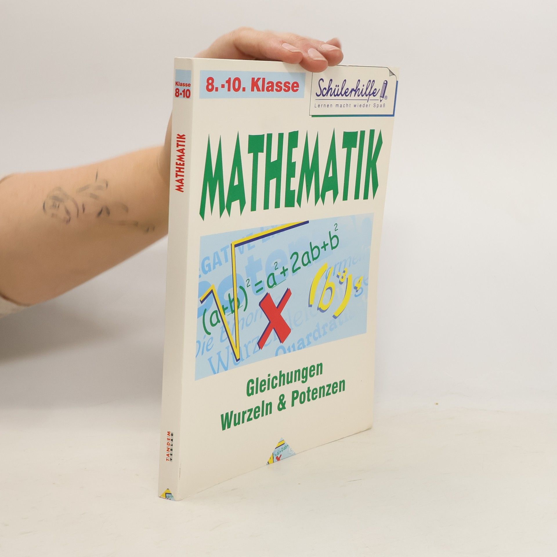 Autores varios Mathematik. Gleichungen Wurzeln & Potenzen. 8.-10. Klasse