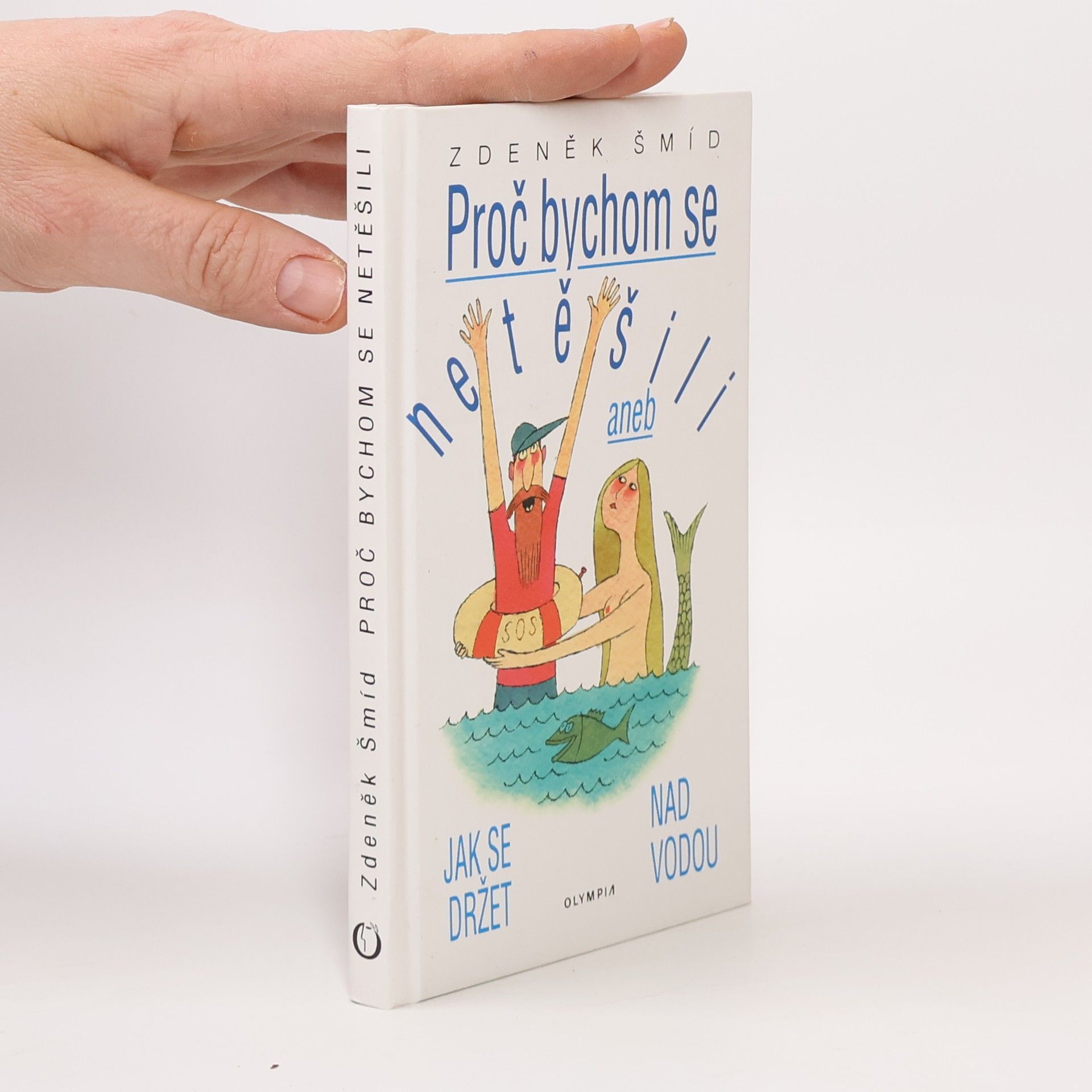 Zdeněk Šmíd Proč bychom se netěšili aneb Jak se držet nad vodou