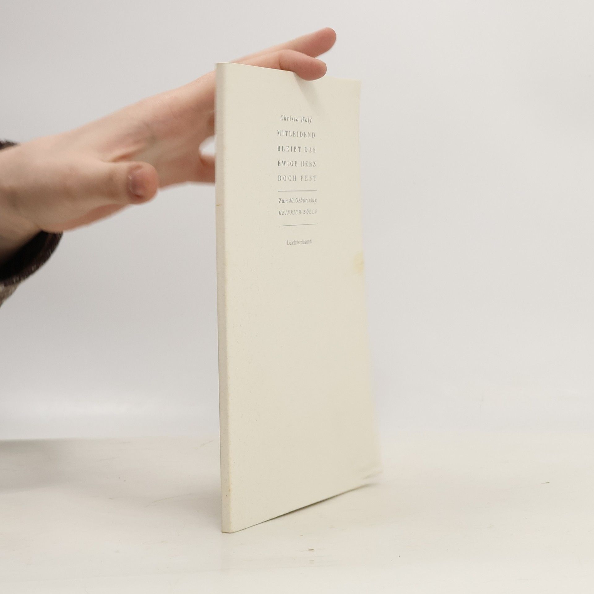 Christa Wolf Mitleidend bleibt das ewige Herz doch fest