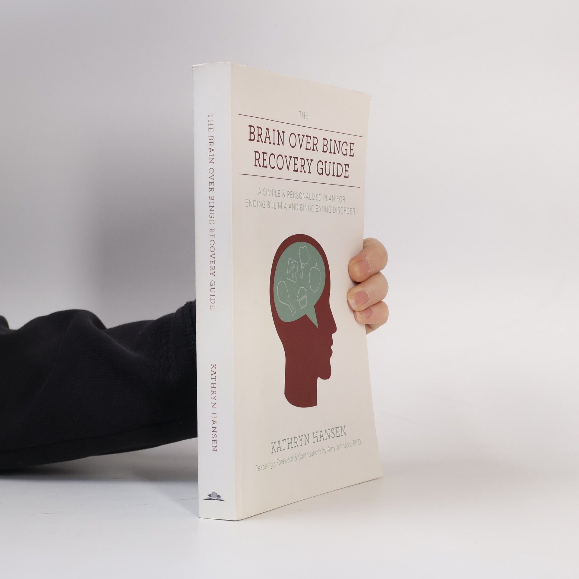 Director of the Center for Asian Studies and Professor Department of Asian Studies Kathryn Hansen The Brain Over Binge Recovery Guide