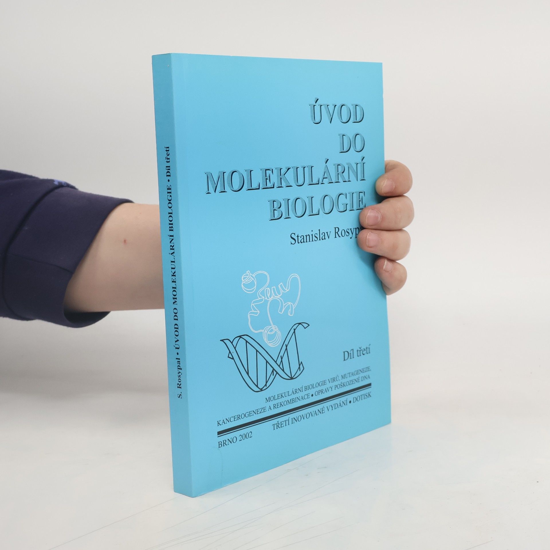 Úvod do molekulární biologie. Třetí díl, Molekulární biologie virů, mutageneze, kancerogeneze a rekombinace, opravy poškozené DNA (třetí vydání)