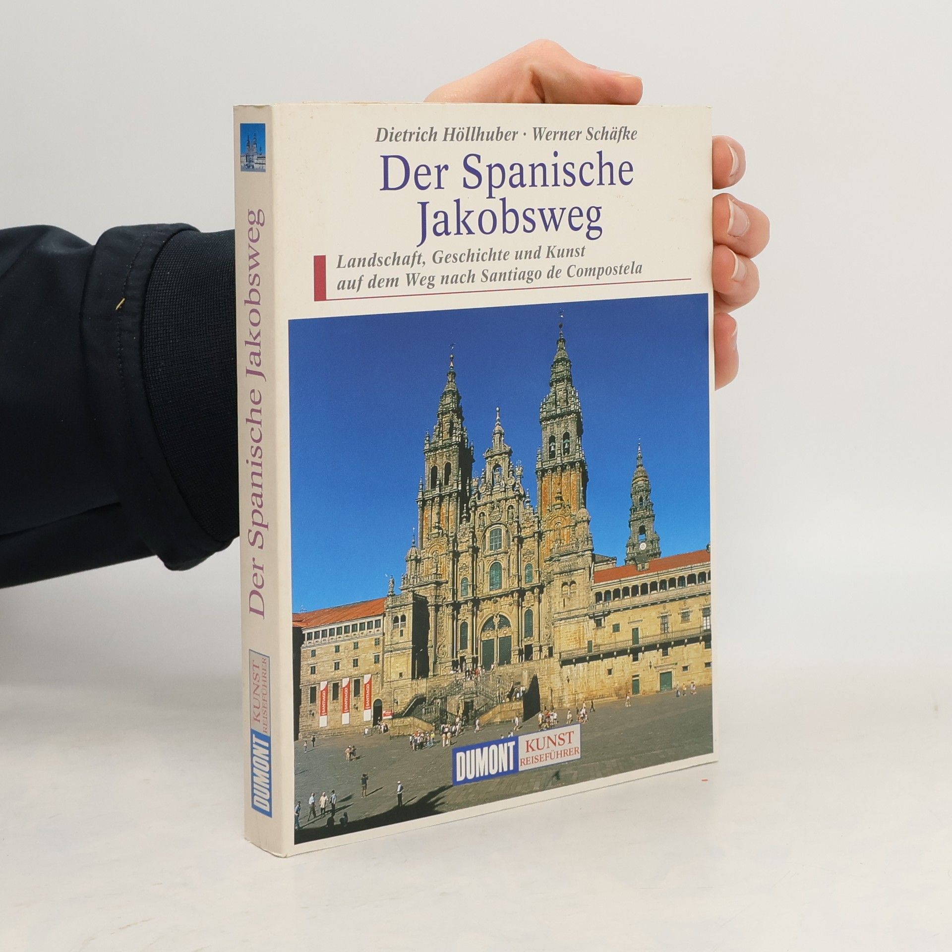Dietrich Höll­hu­ber Der spanische Jakobsweg