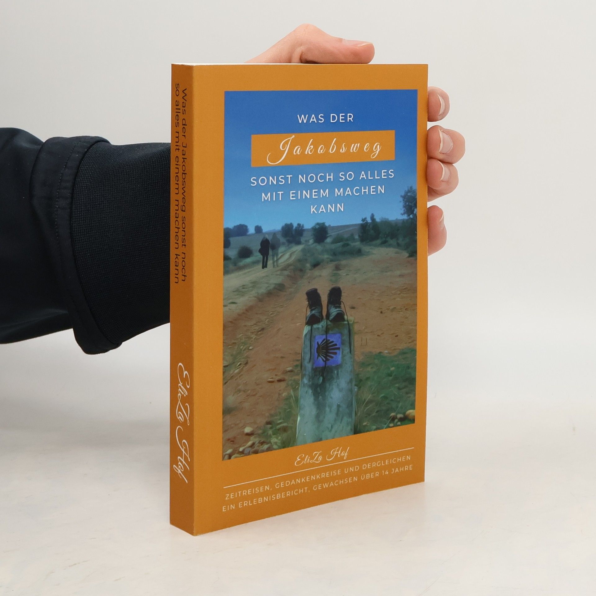 Eli Za Hof Was der Jakobsweg sonst noch so alles mit einem machen kann