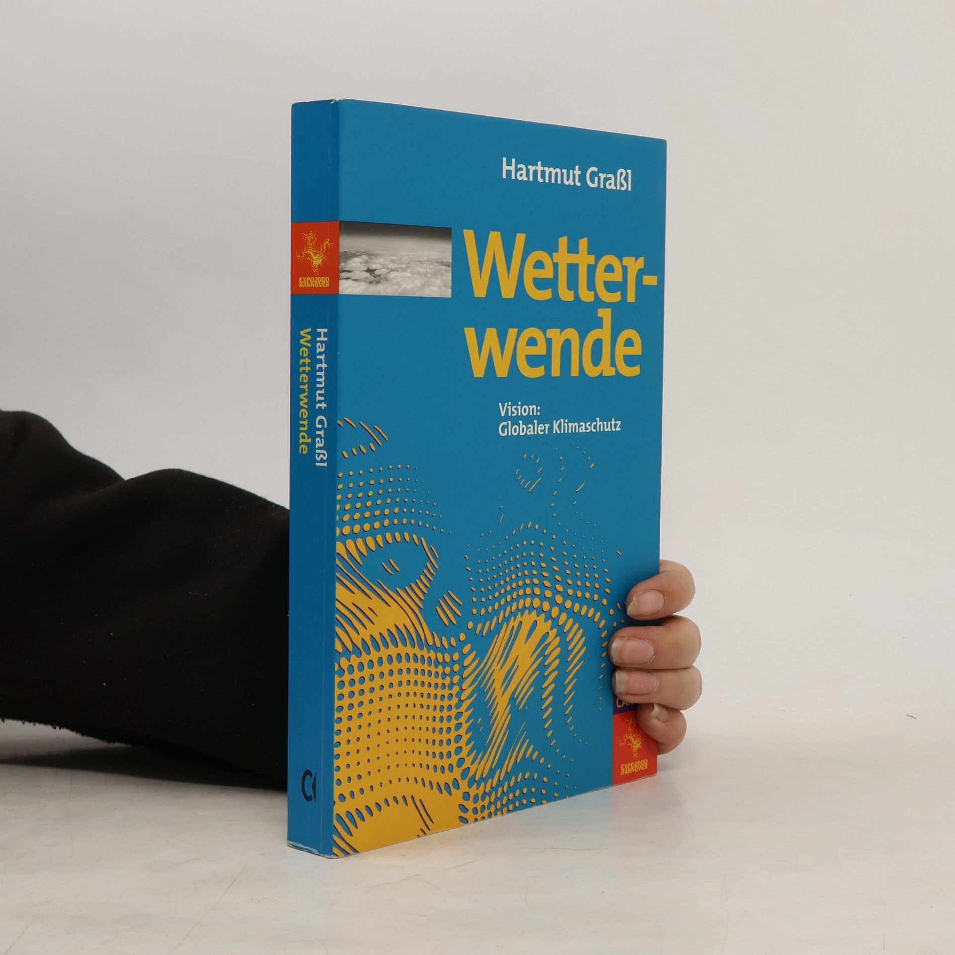 Hartmut Graßl Die Buchreihe zu den Themen der EXPO2000: Wetterwende