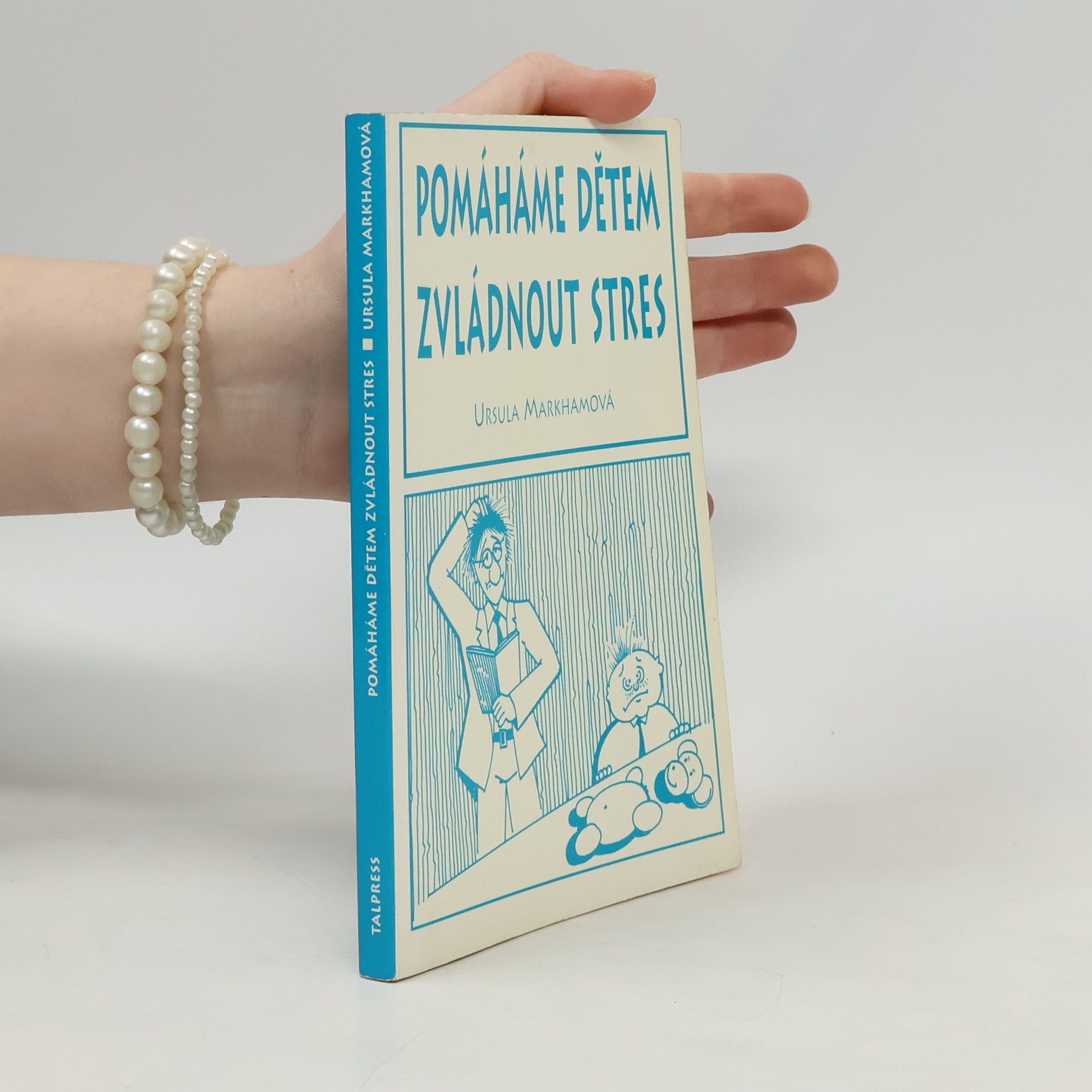 Ursula Markham Pomáháme dětem zvládnout stres