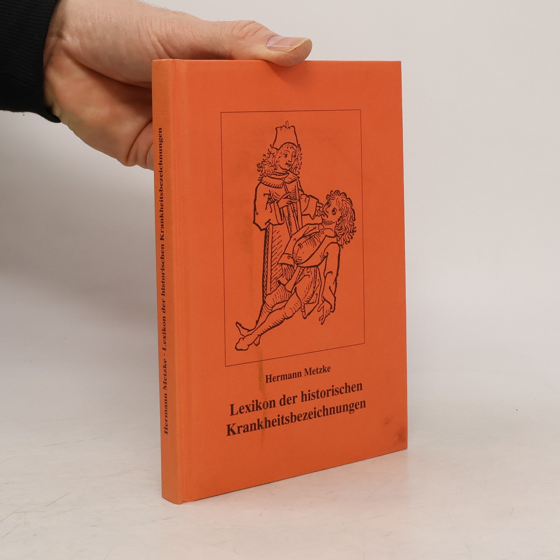 Hermann Metzke Lexikon der historischen Krankheitsbezeichnungen