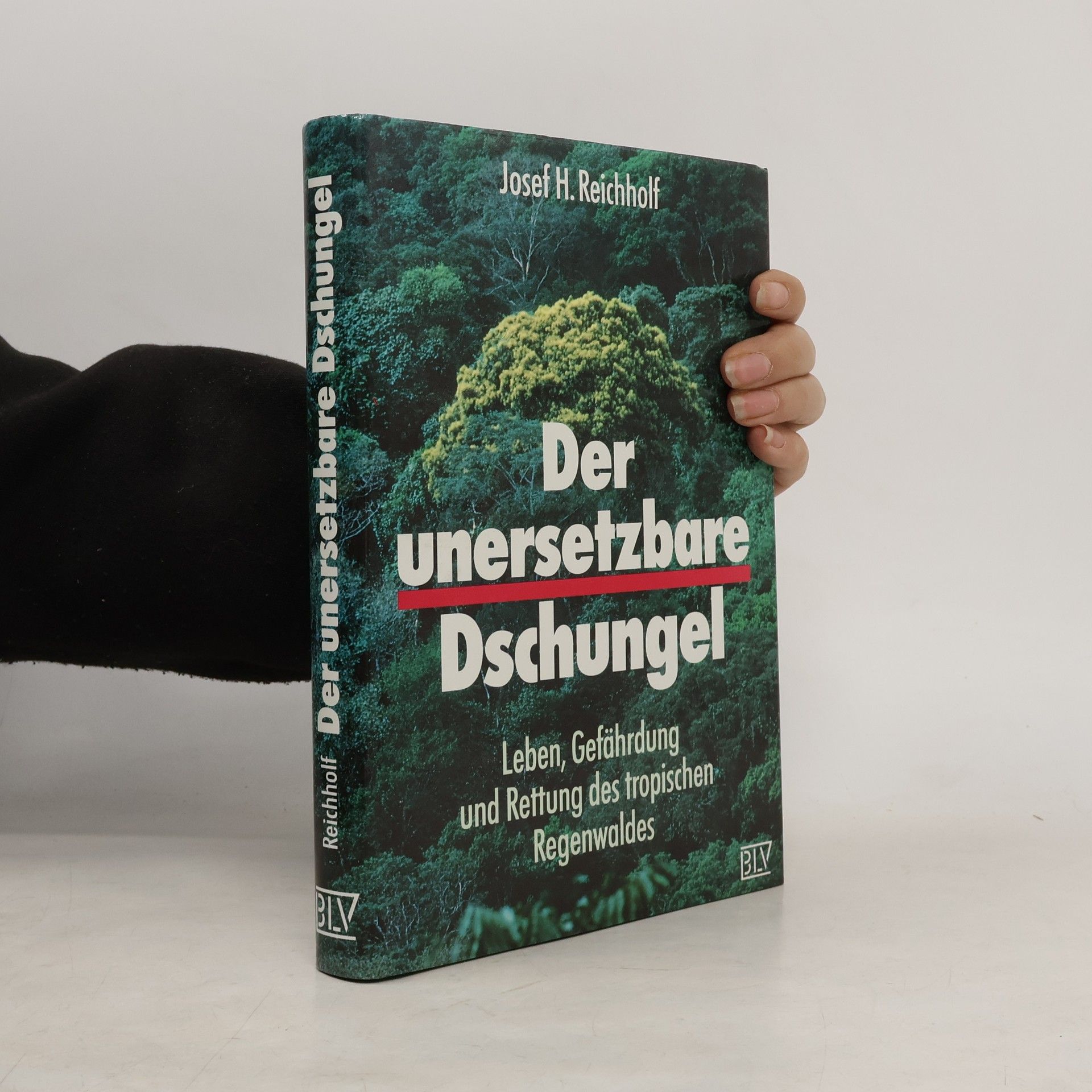 Josef H. Reichholf Der unersetzbare Dschungel
