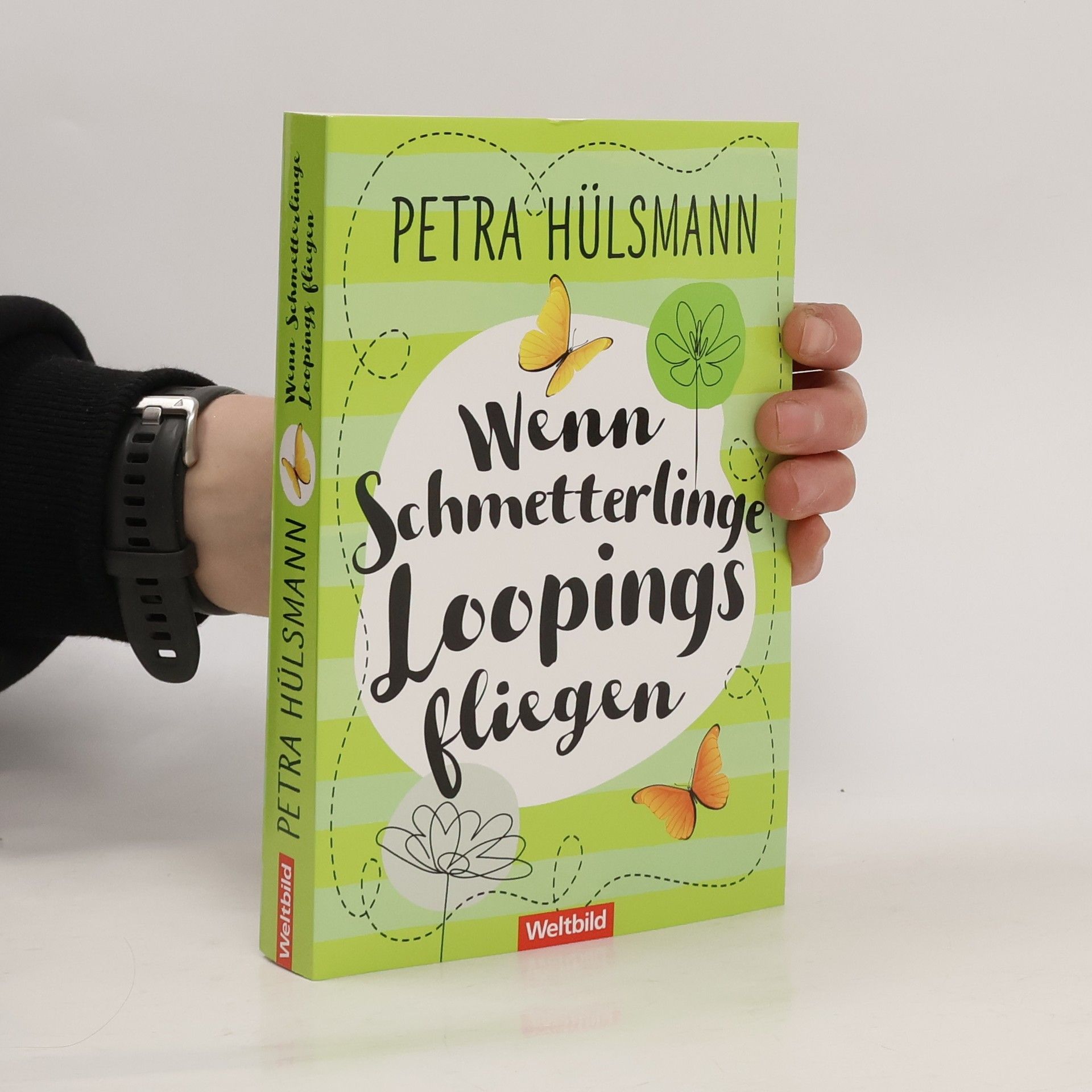 Petra Hülsmann Wenn Schmeterlinge Loopings fliegen