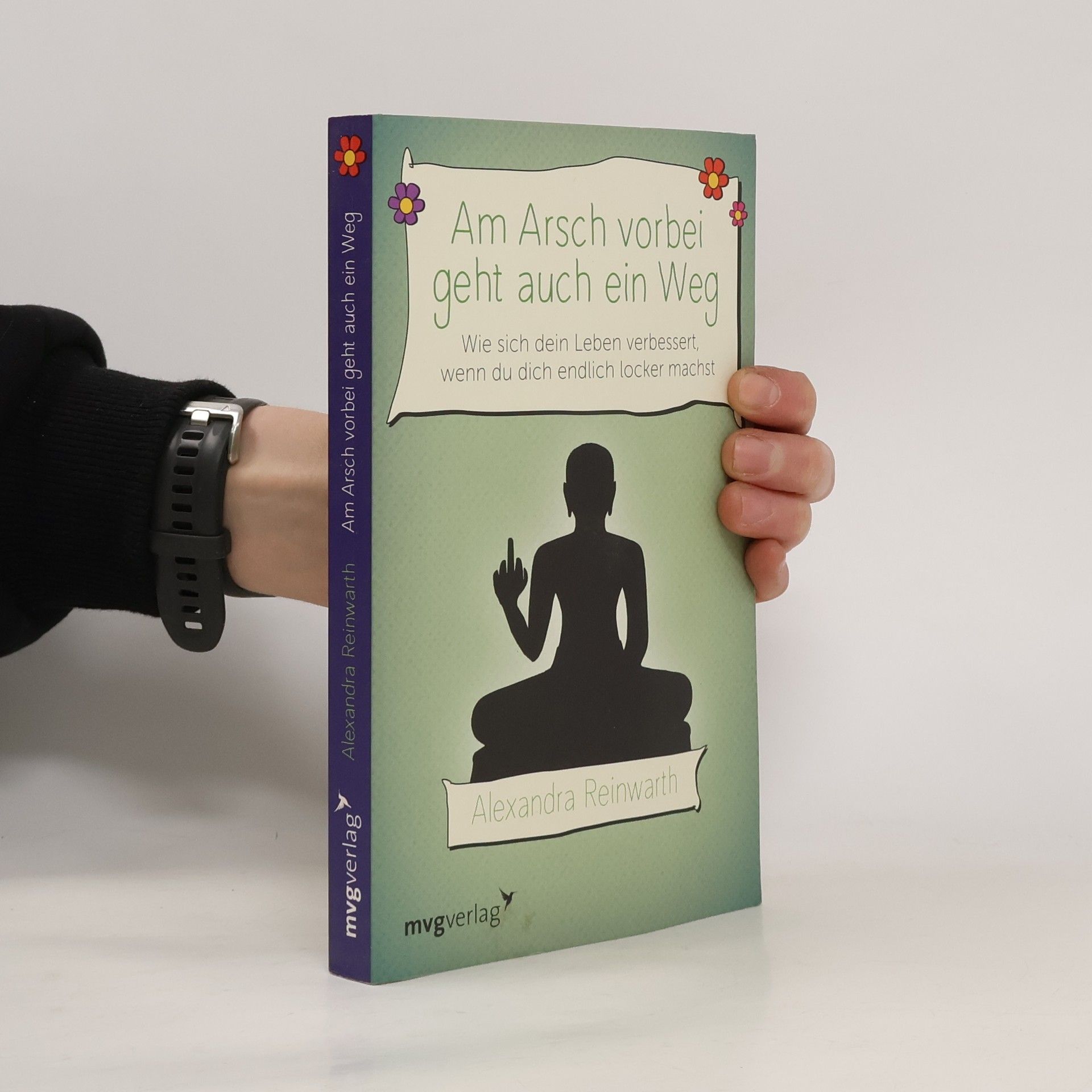 Alexandra Reinwarth Am Arsch vorbei geht auch ein Weg