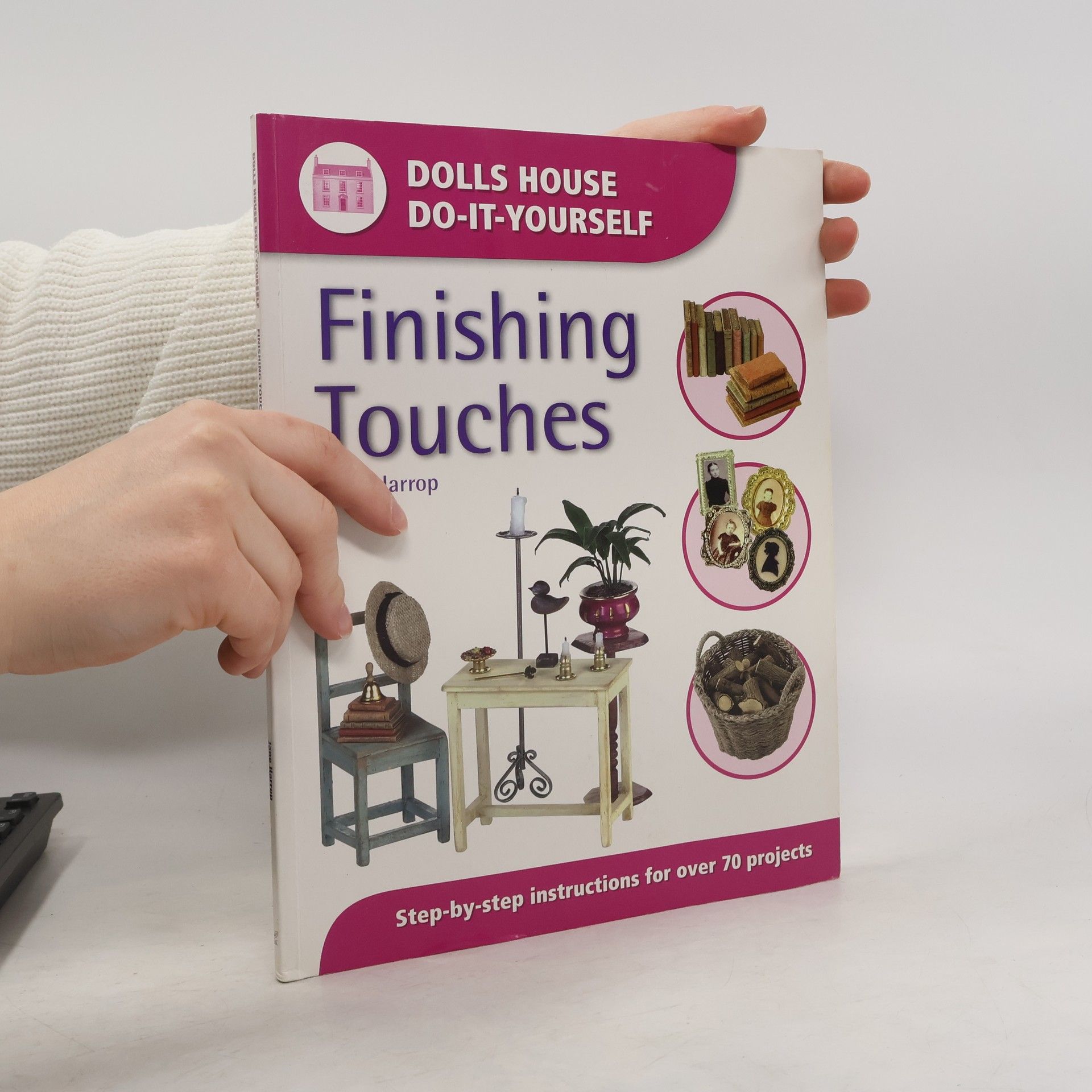 Ann Harrop Dolls House Do-It-Yourself: Finishing Touches