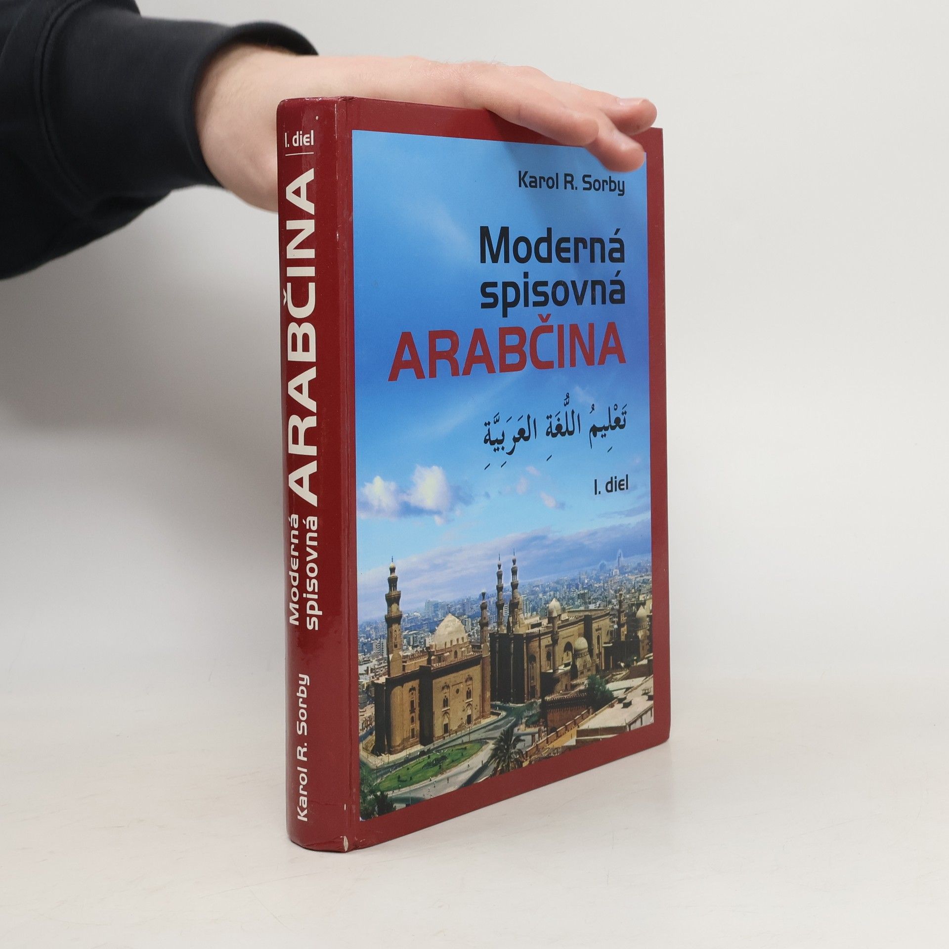 Karol R. Sorby Moderná spisovná arabčina I. diel = Taʿlīm al-lughati al-ʿarabījati