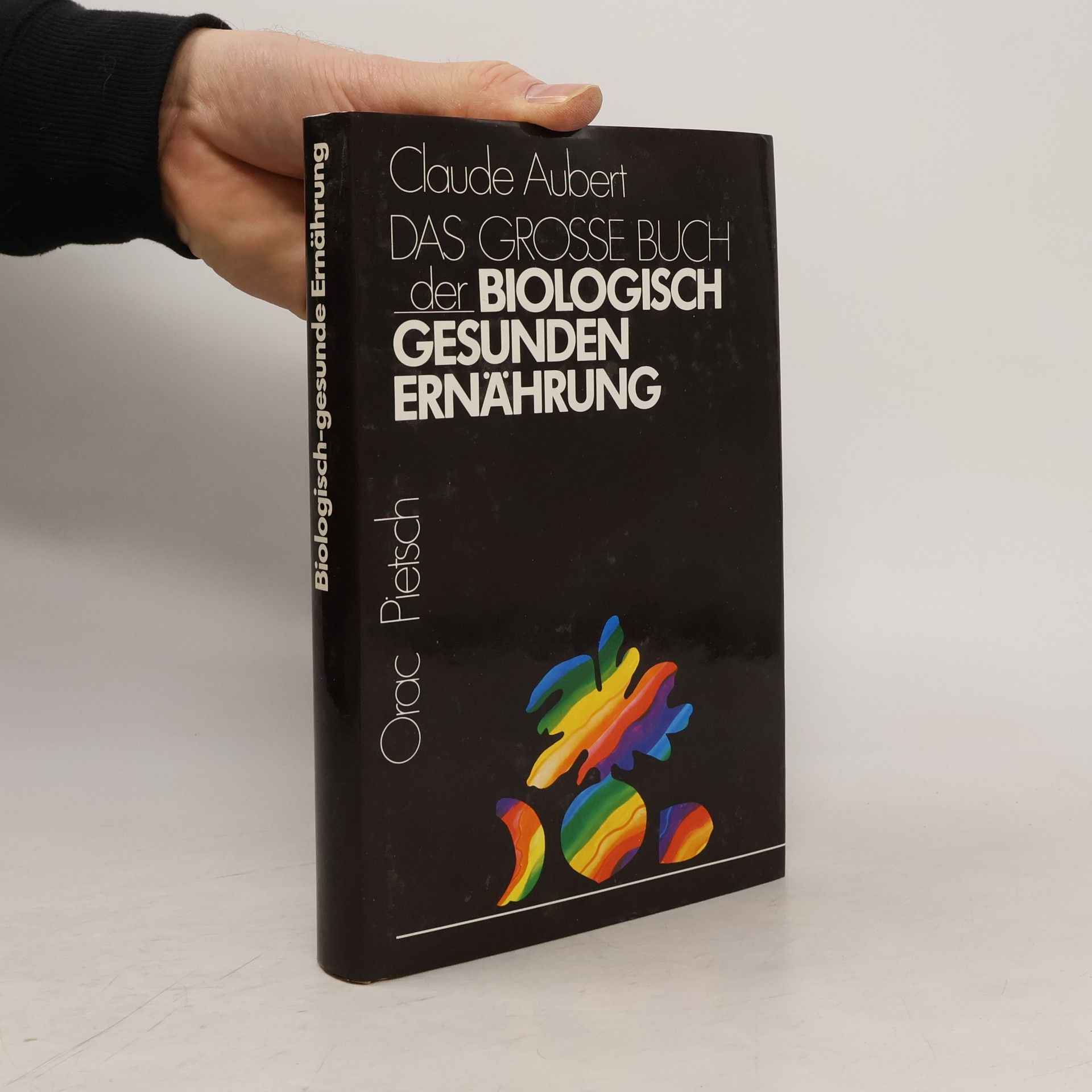 Claude Aubert Das grosse Buch der biologisch gesunden Ernährung