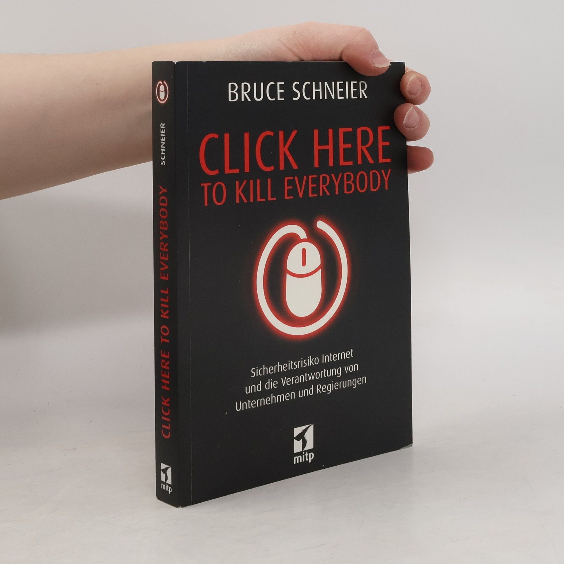 Bruce Schneier Click Here to Kill Everybody