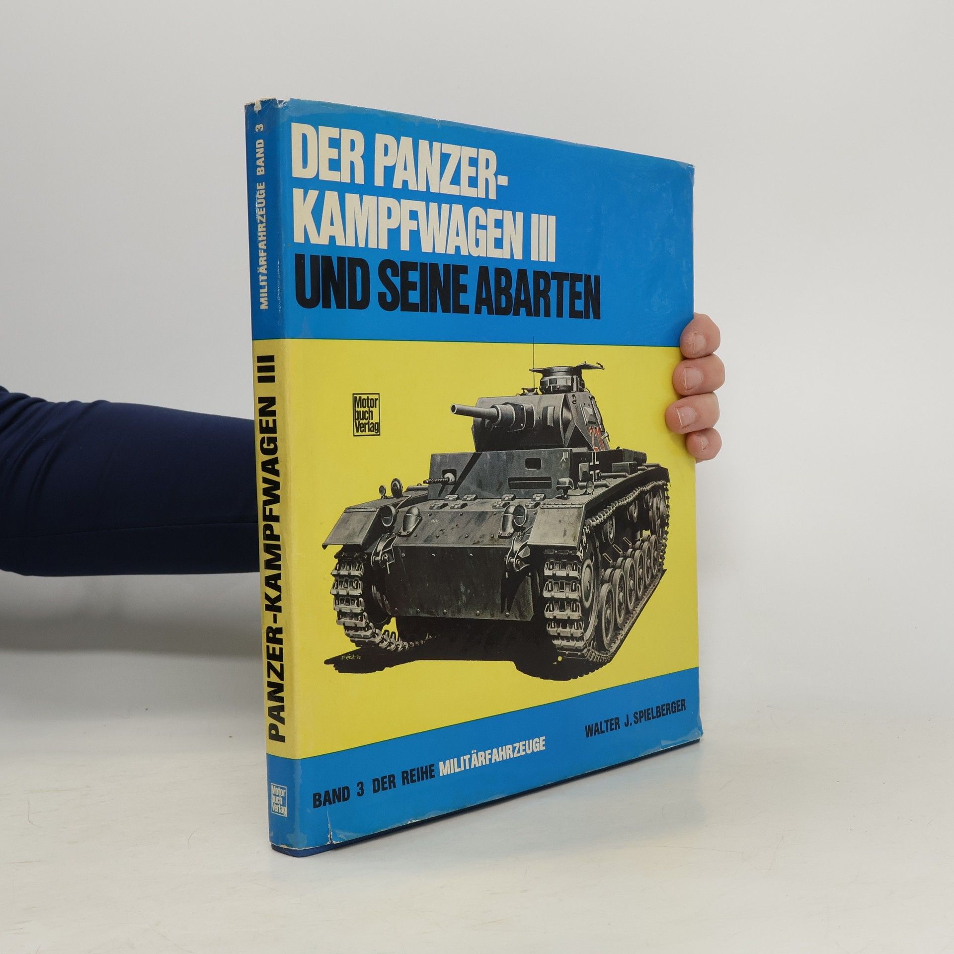 Walter J. Spielberger Der Panzerkampfwagen III [drei] und seine Abarten