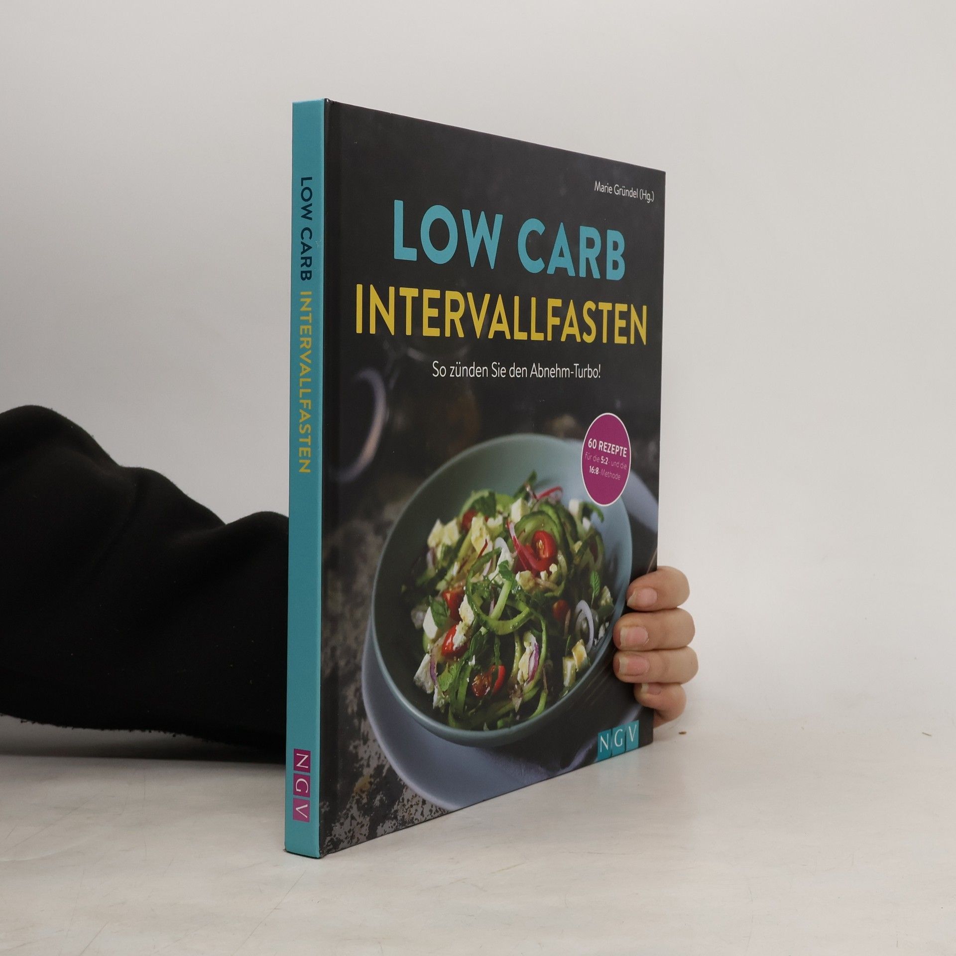 Marie Gründel Low Carb Intervallfasten - so zünden Sie den Abnehm-Turbo!