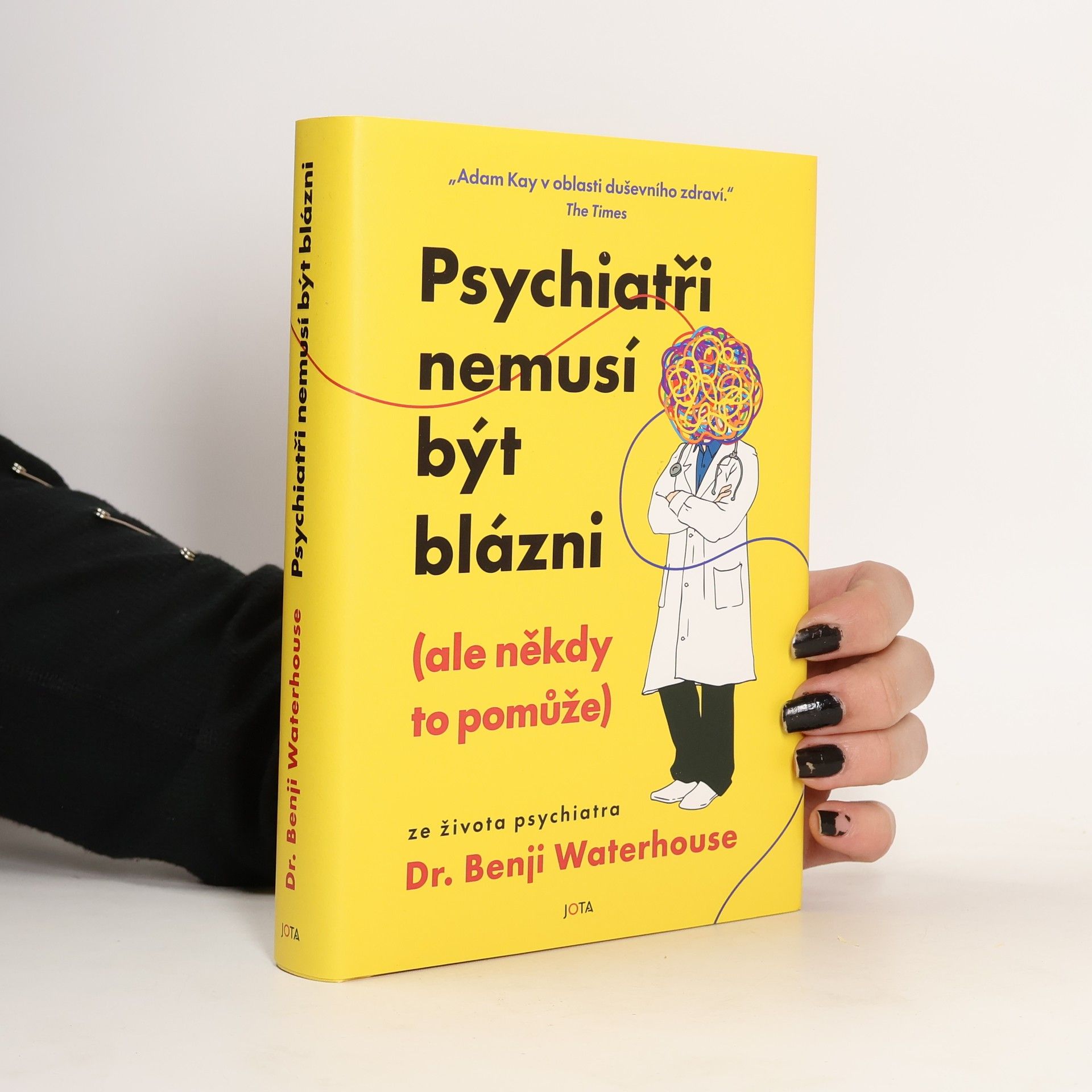 Psychiatři nemusí být blázni