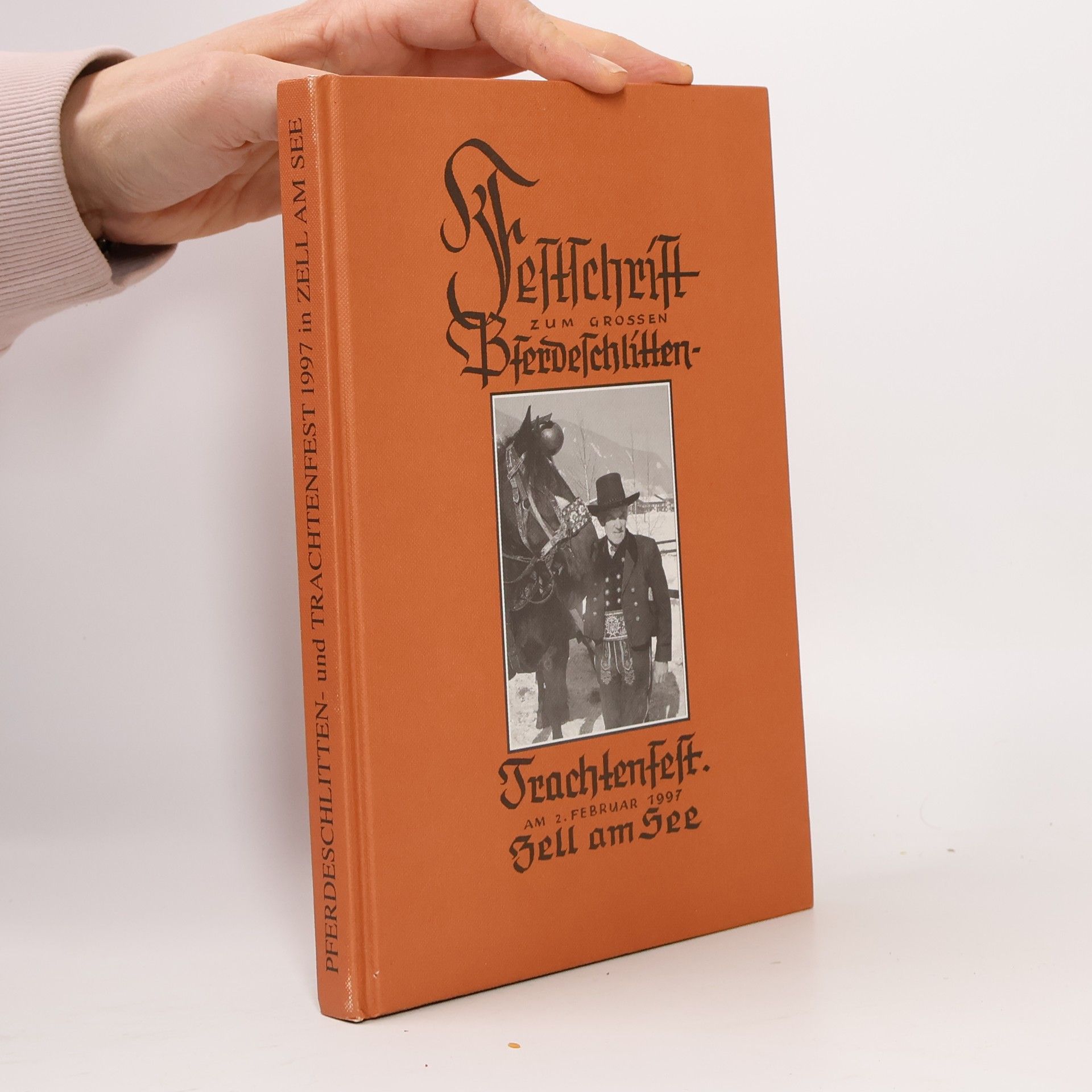 Autorenkollektiv Pferdeschlitten und Trachtenfest 1997 in Zell am See