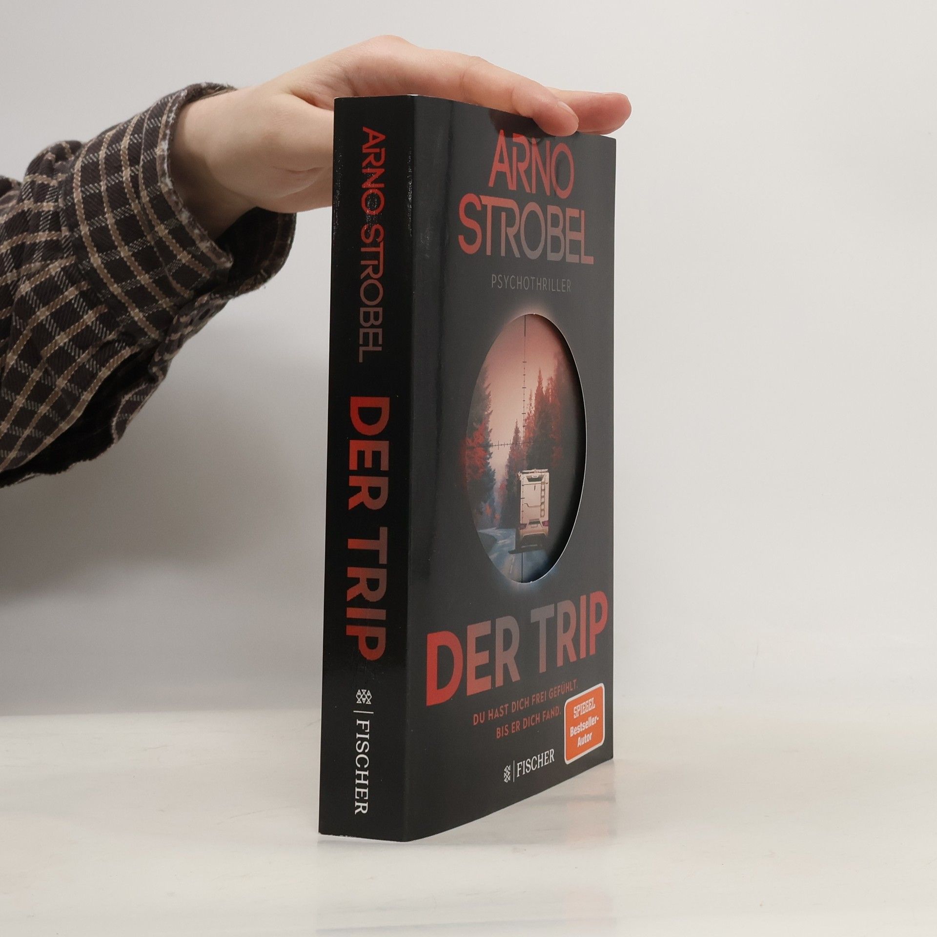 Arno Strobel Der Trip – Du hast dich frei gefühlt. Bis er dich fand.
