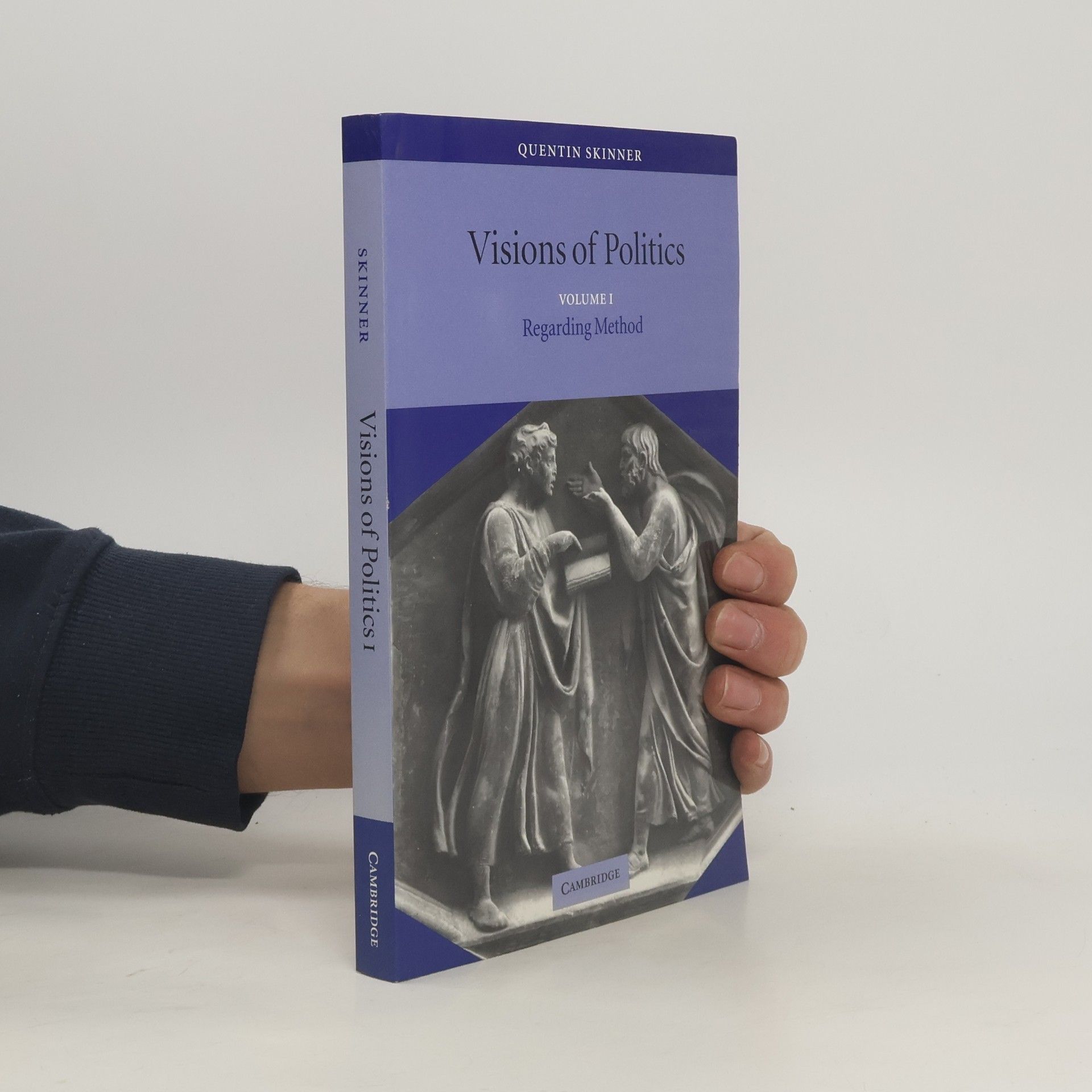 Quentin Skinner Visions of Politics, Volume I