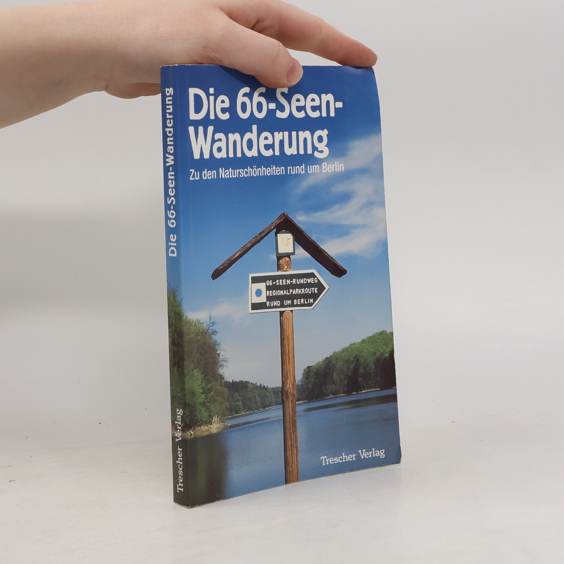 Trescher-Reiseführer: Die 66-Seen-Wanderung: Zu den Naturschönheiten rund um Berlin