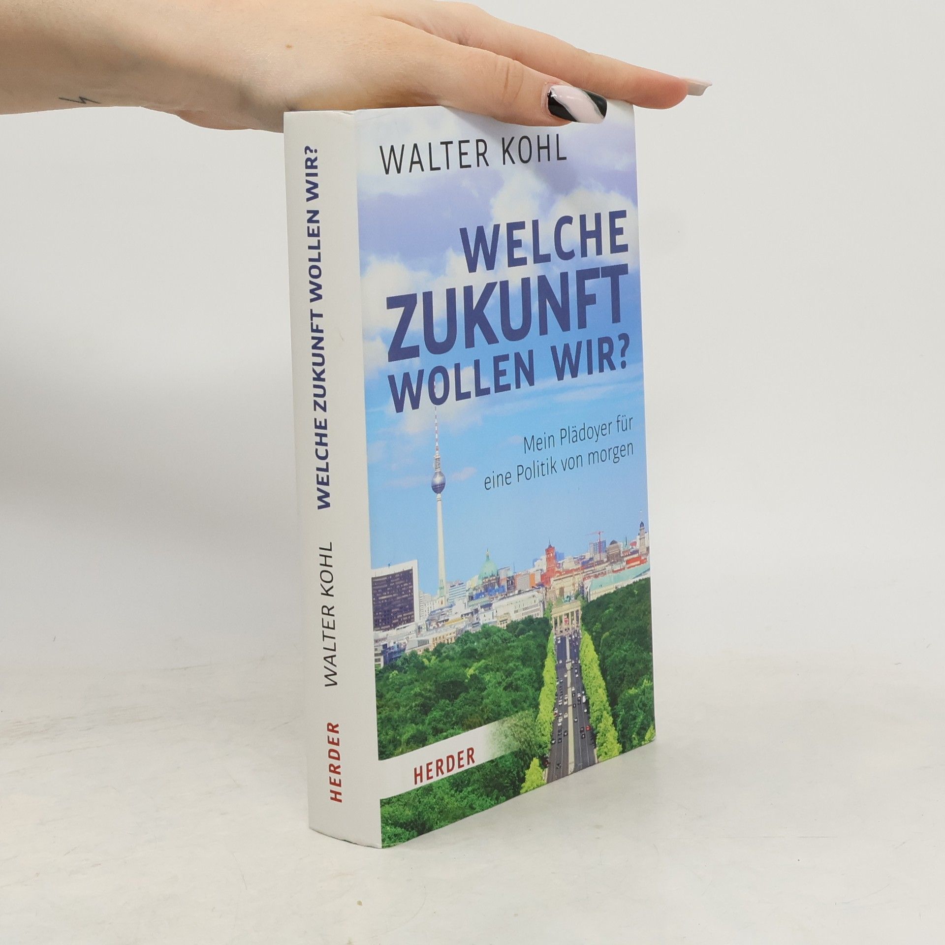 Walter Kohl Welche Zukunft wollen wir?