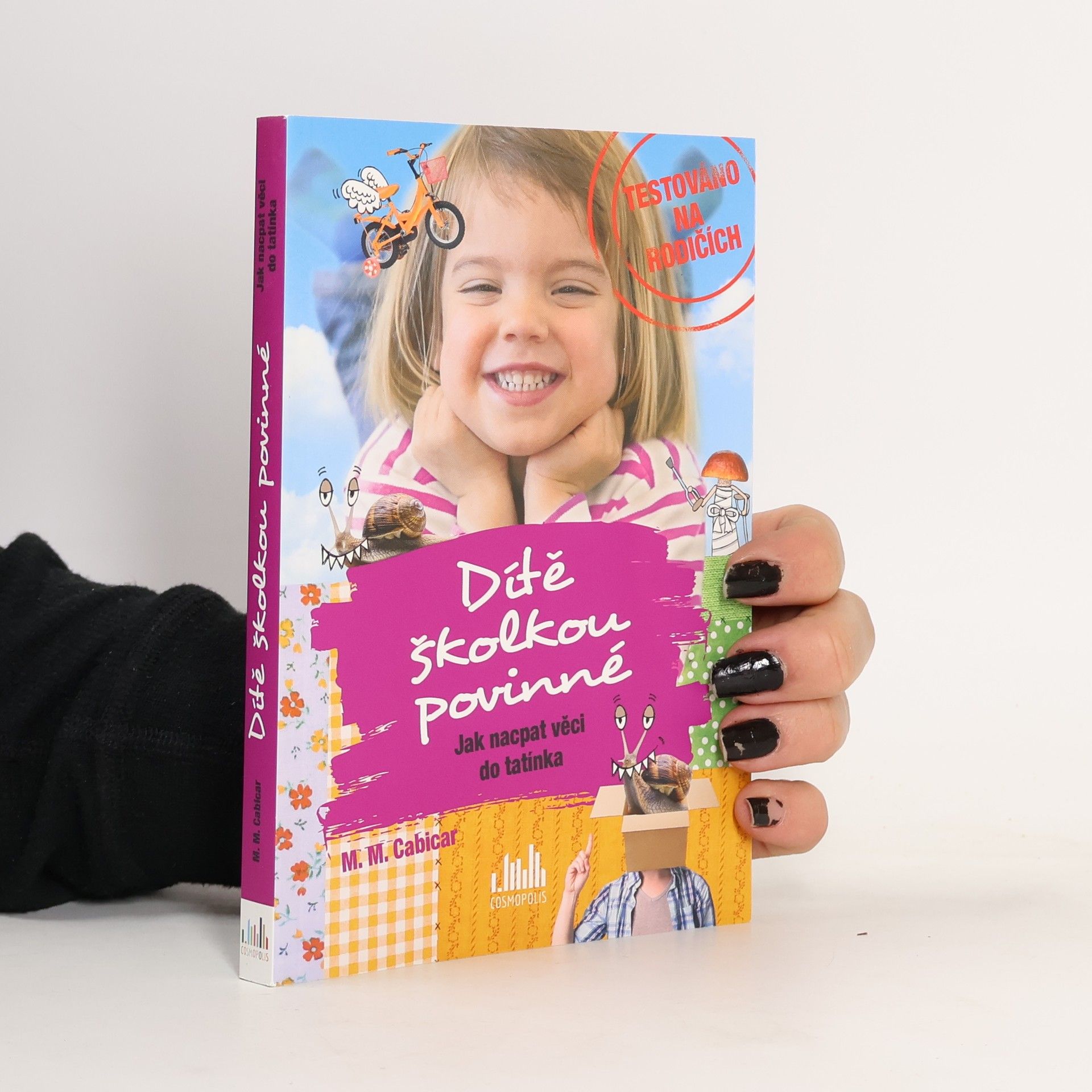 M. M. Cabicar Dítě školou povinné. Jak nacpat věci do tatínka