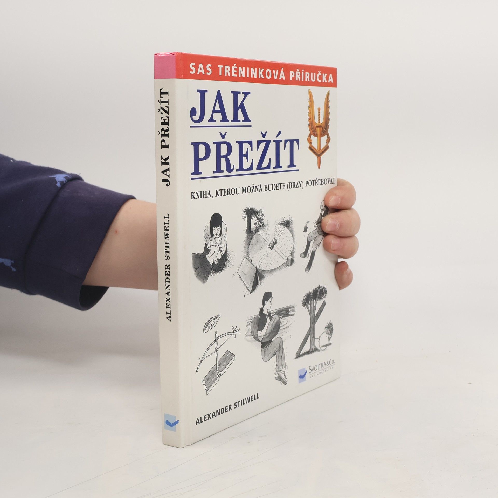 Alexander Stilwell Jak přežít: Kniha, kterou možná budete (brzy) potřebovat