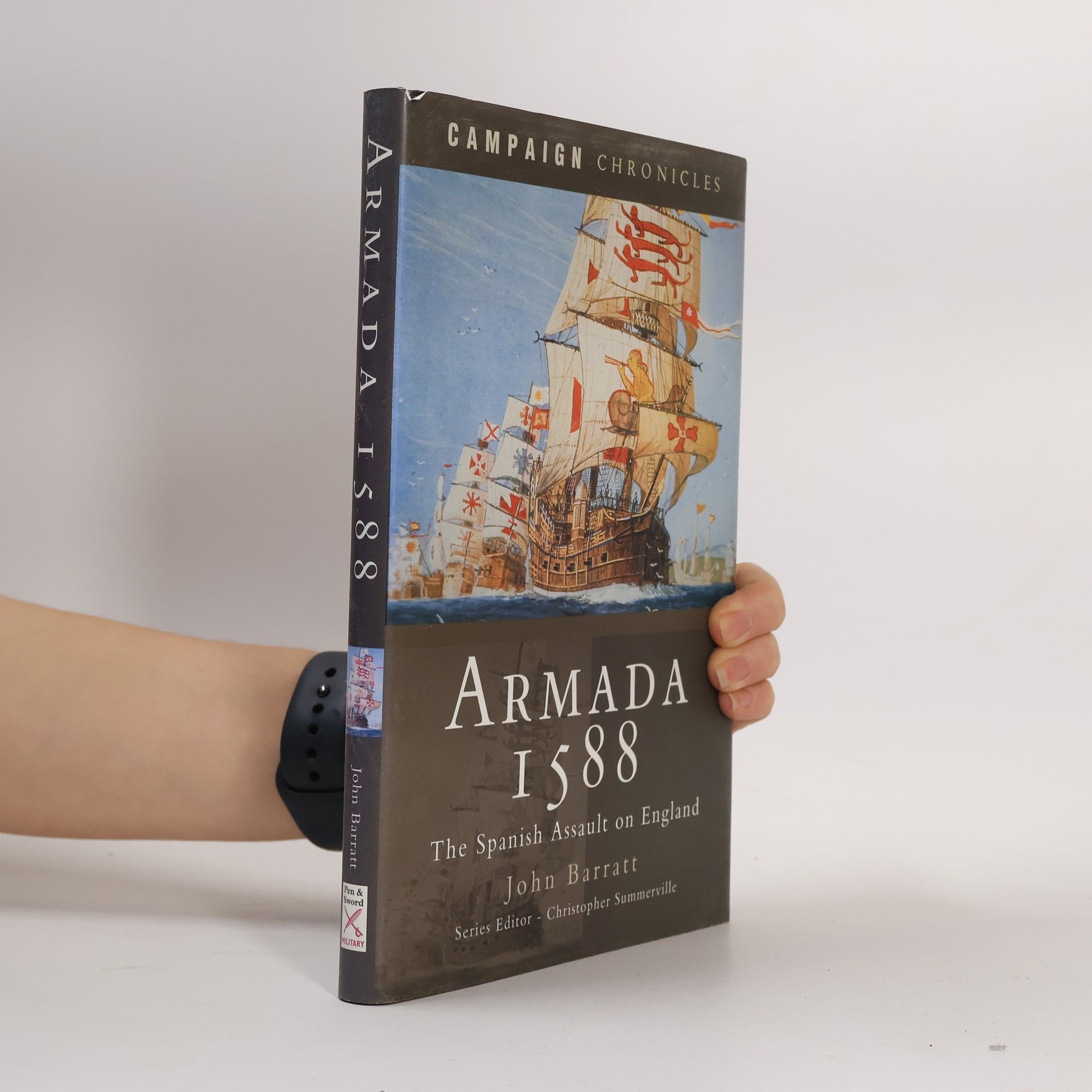 John Barratt Armada 1588: The Spanish Assault on England