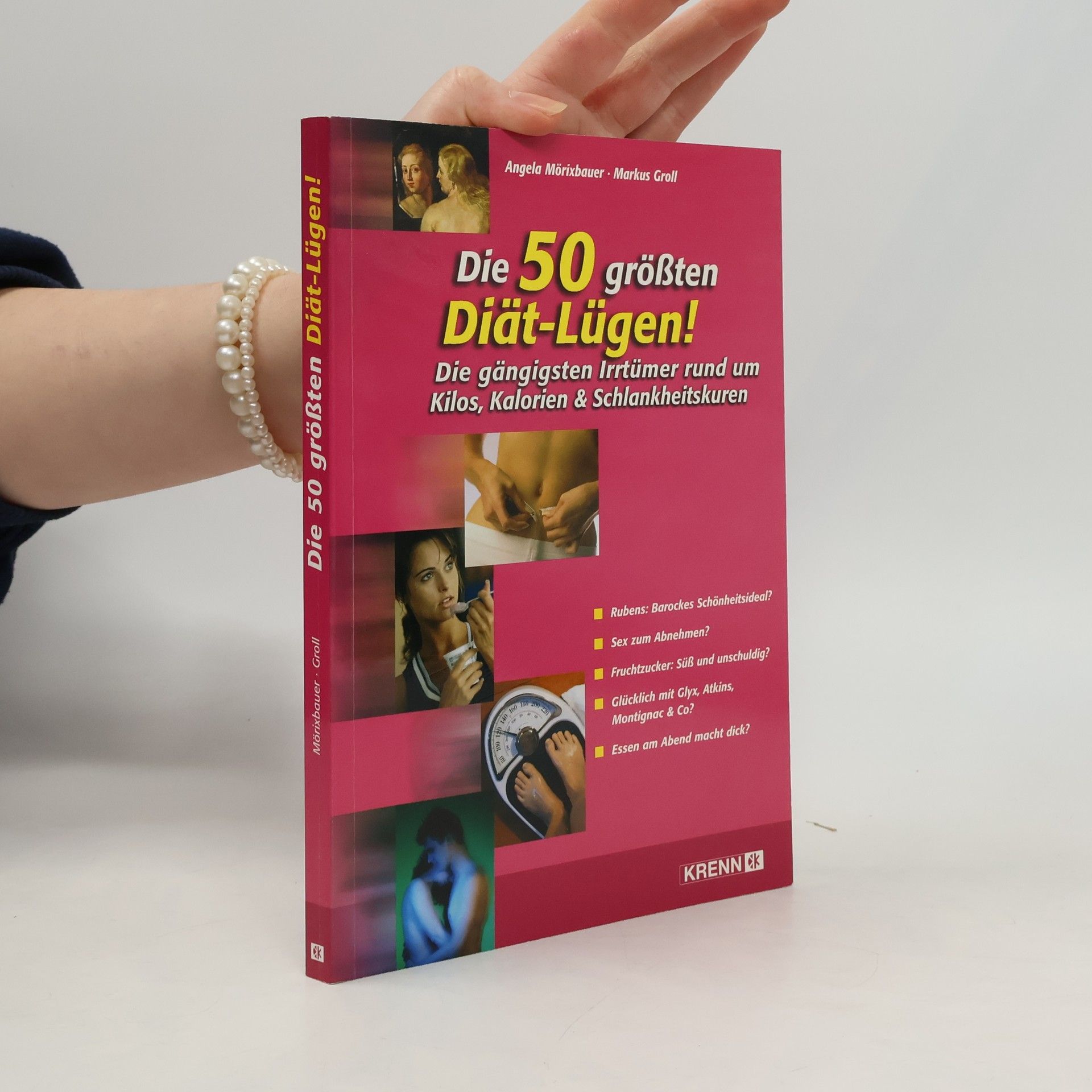 Angela Mörixbauer Die 50 größten Diät-Lügen!