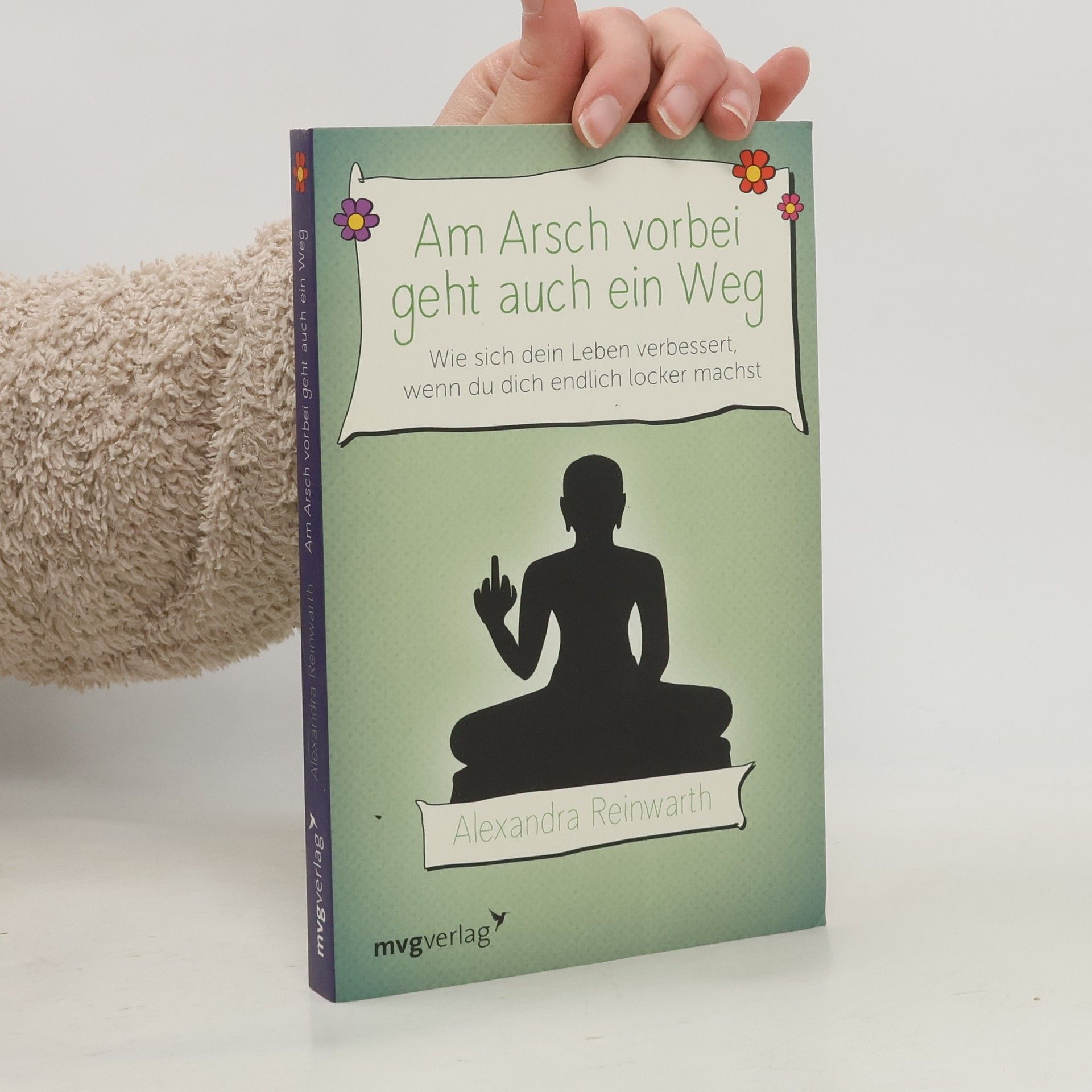 Alexandra Reinwarth Am Arsch vorbei geht auch ein Weg