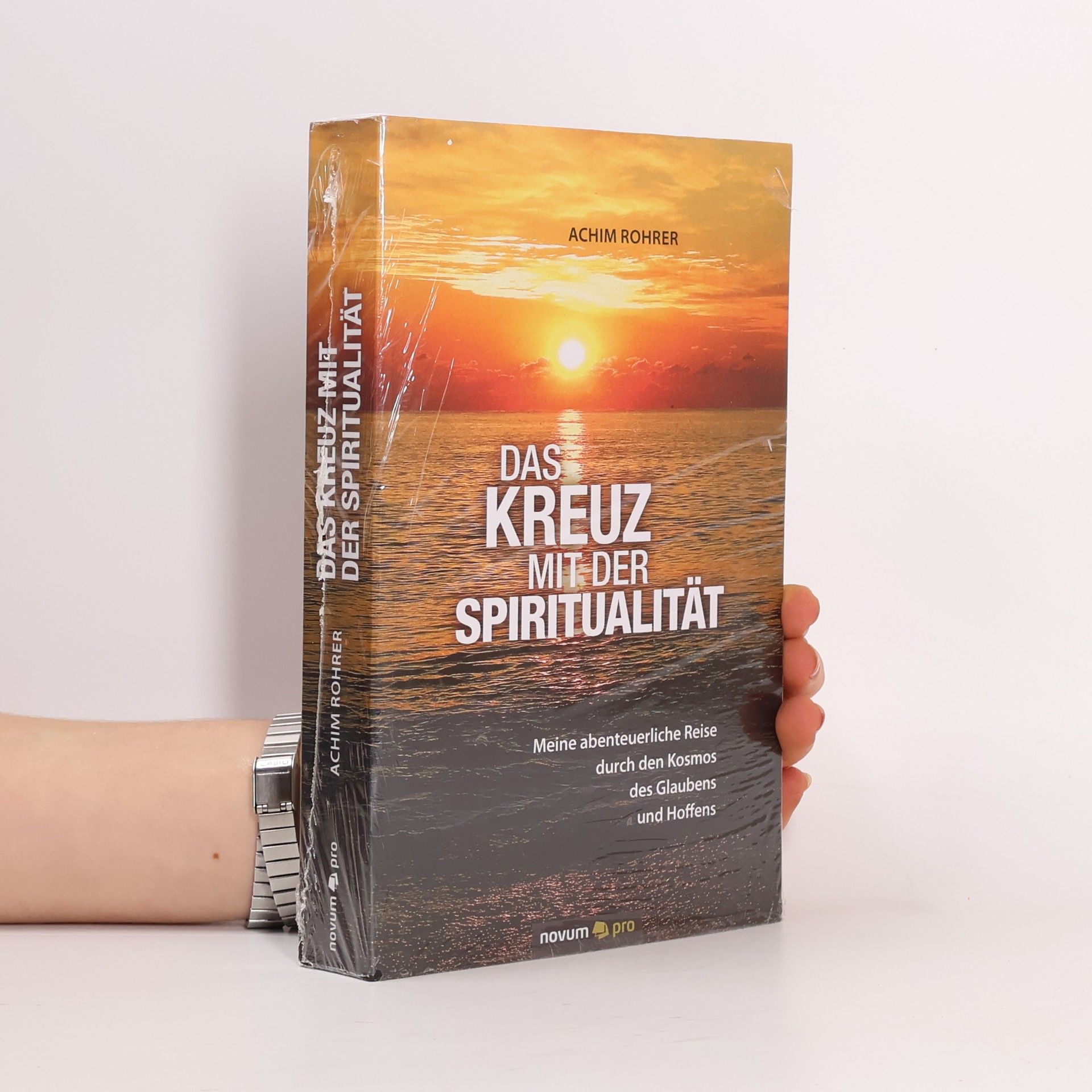 Achim Rohrer Das Kreuz mit der Spiritualität