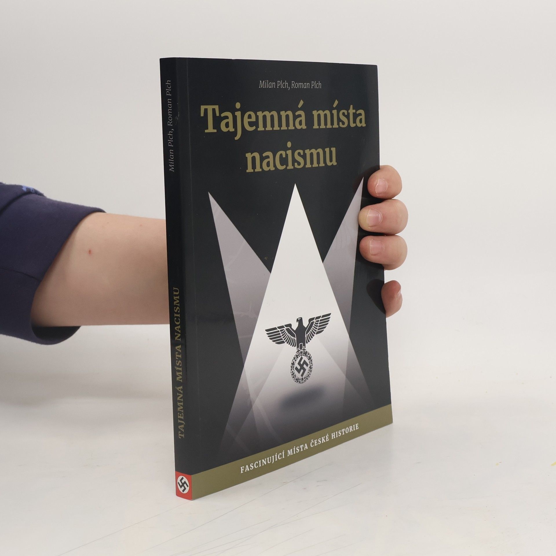 Milan Plch Tajemná místa nacismu. Fascinující místa české historie