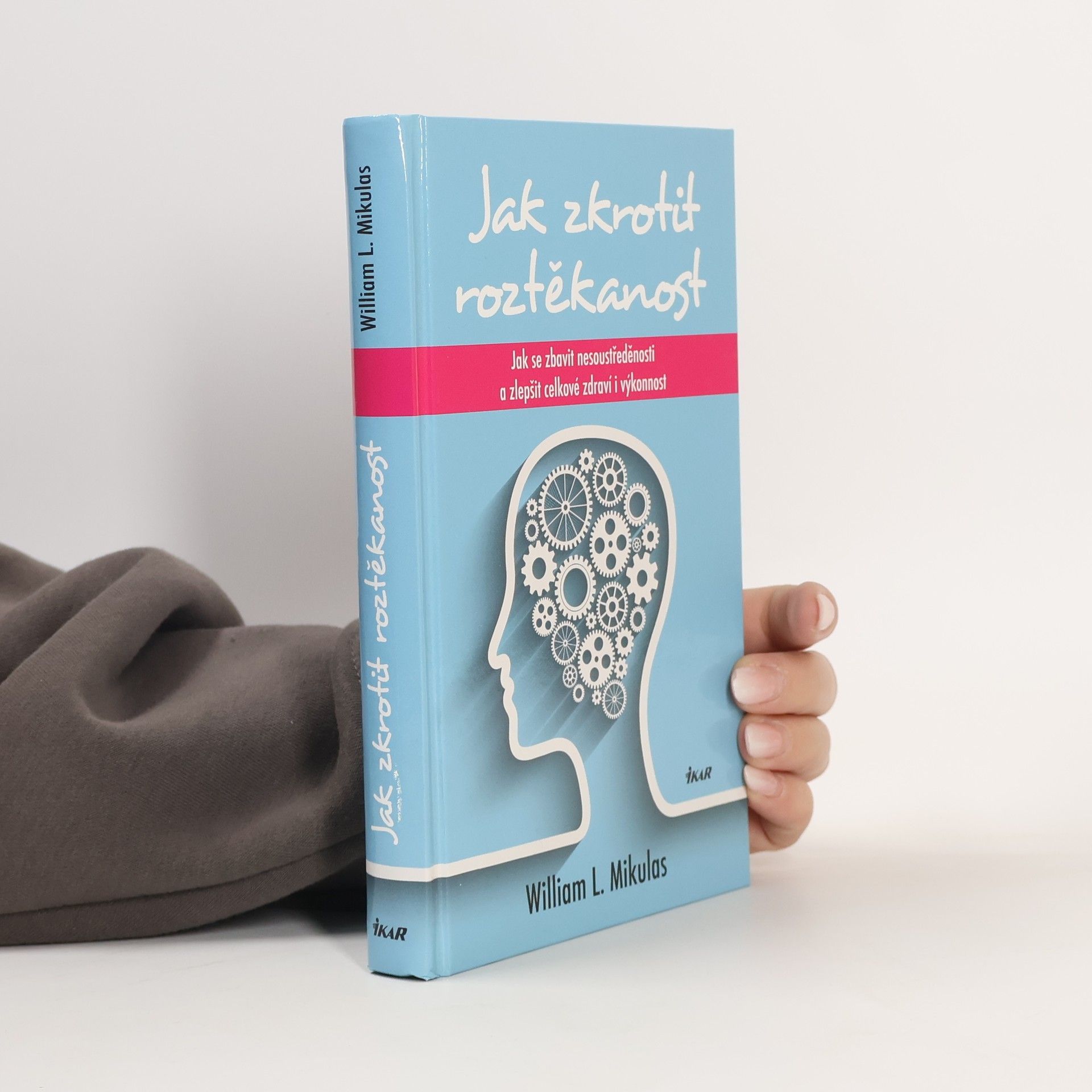William L. Mikulas Jak zkrotit roztěkanost