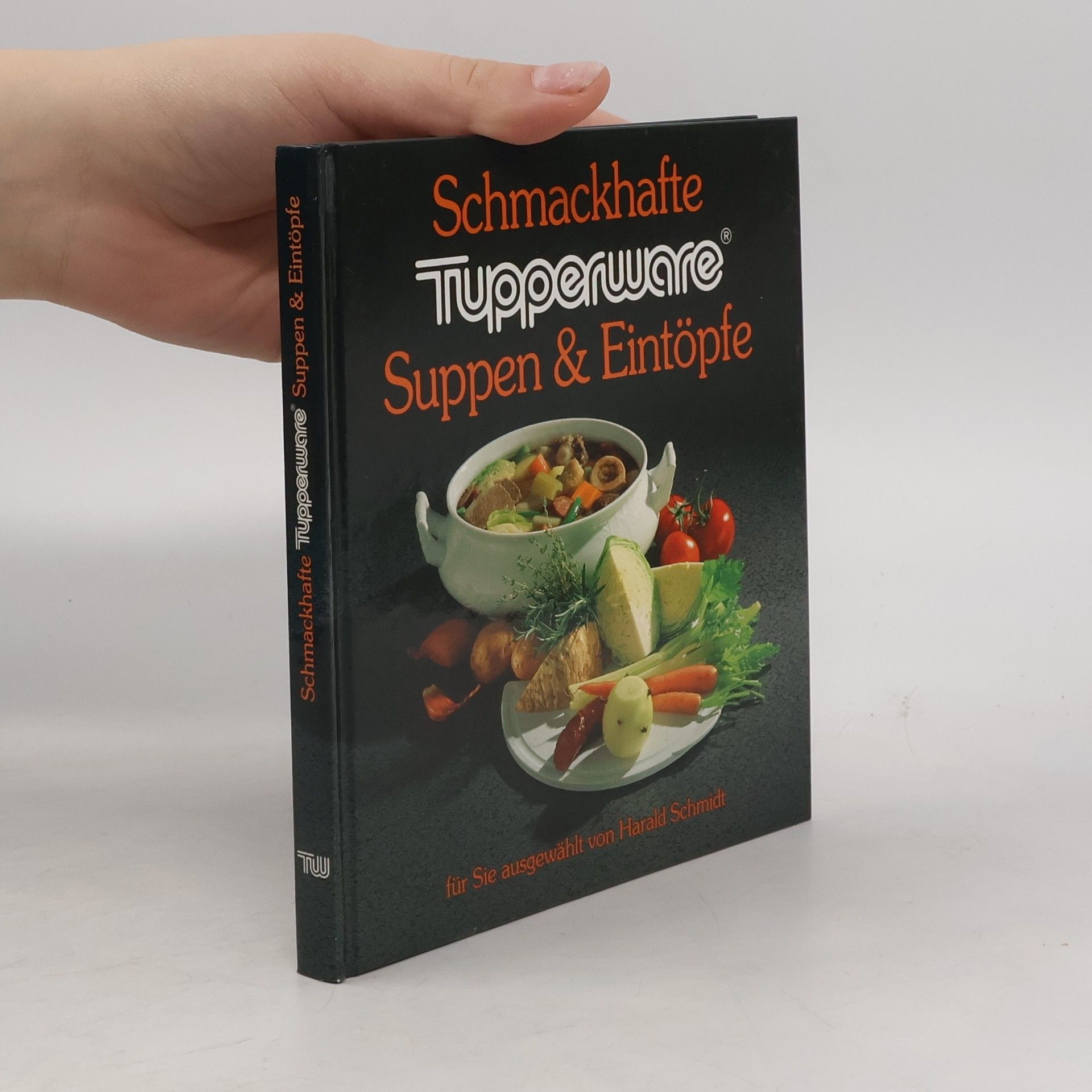 Autorenkollektiv Schmackhafte Tupperware. Suppen & Eintöpfe