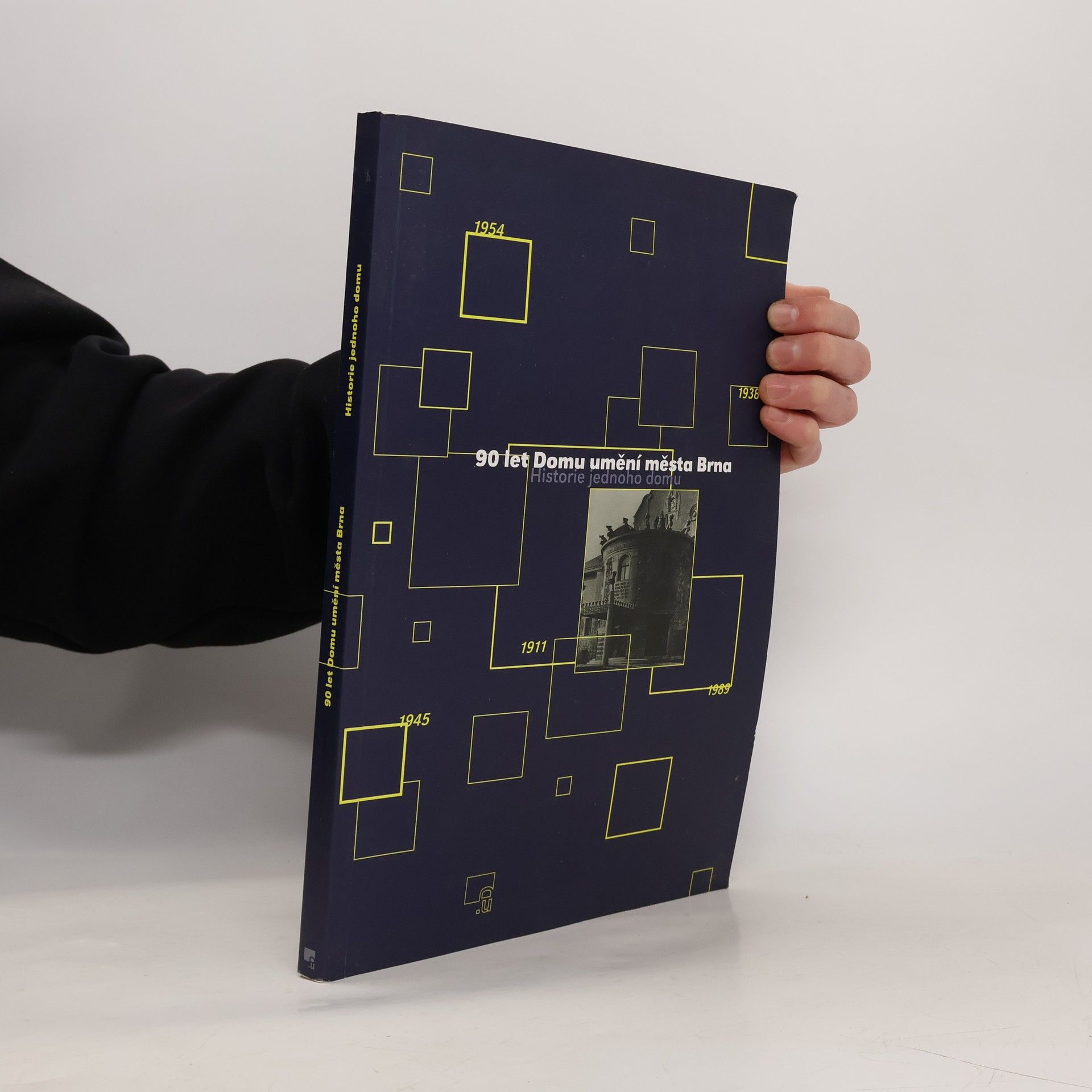 Autorenkollektiv 90 let Domu umění města Brna - Historie jednoho domu