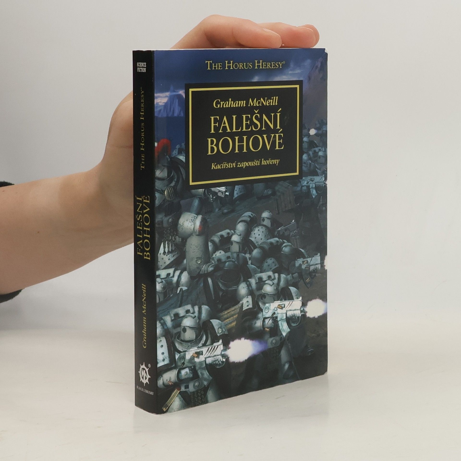 Graham McNeill Falešní bohové: Kacířství zapouští kořeny