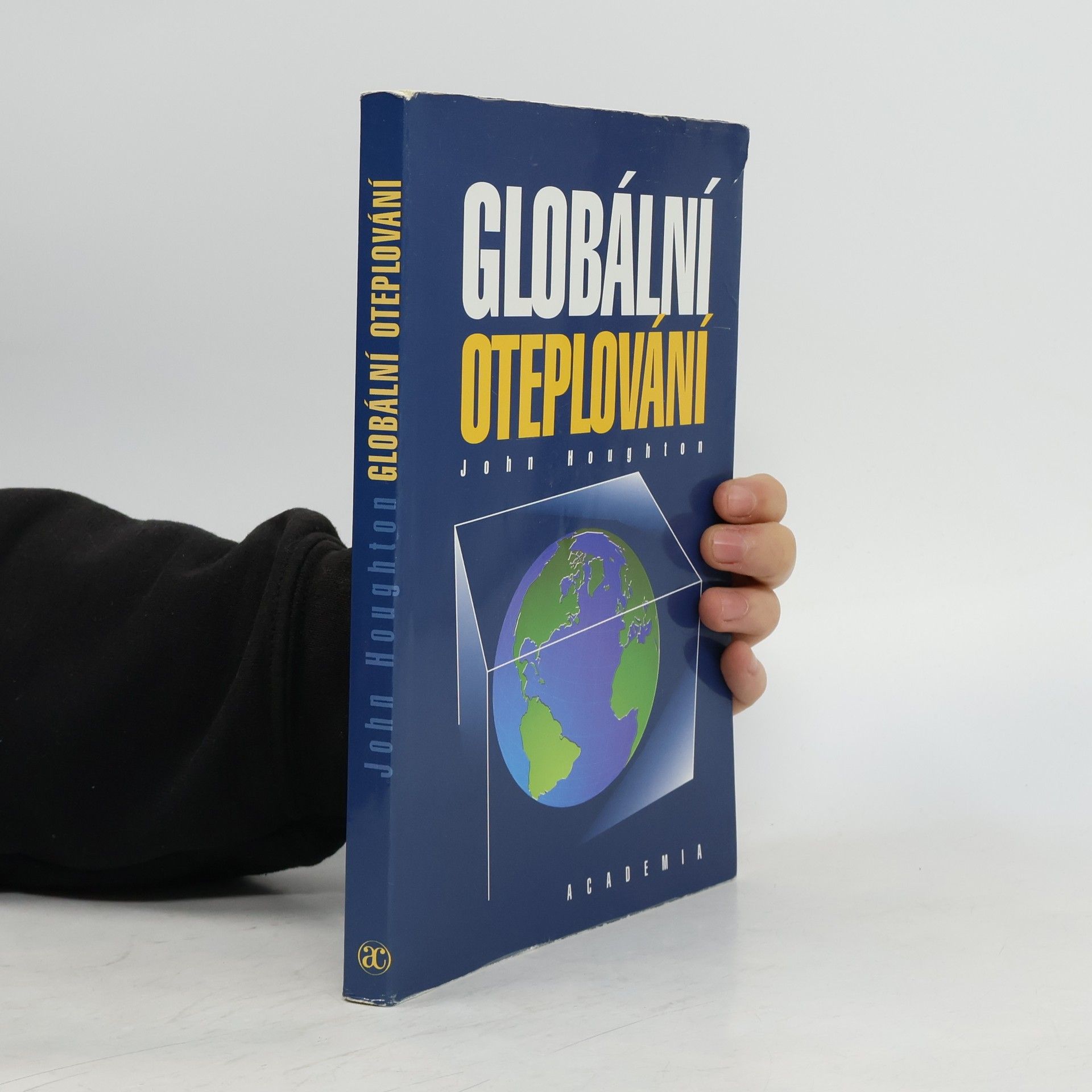 J. T.(John Theodore) Houghton Globální oteplování : [úvod do studia změn klimatu a prostředí]