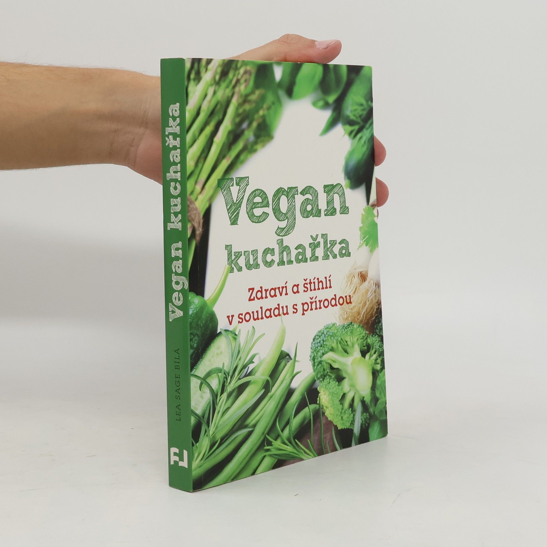 Vegan kuchařka: Zdraví a štíhlí v souladu s přírodou