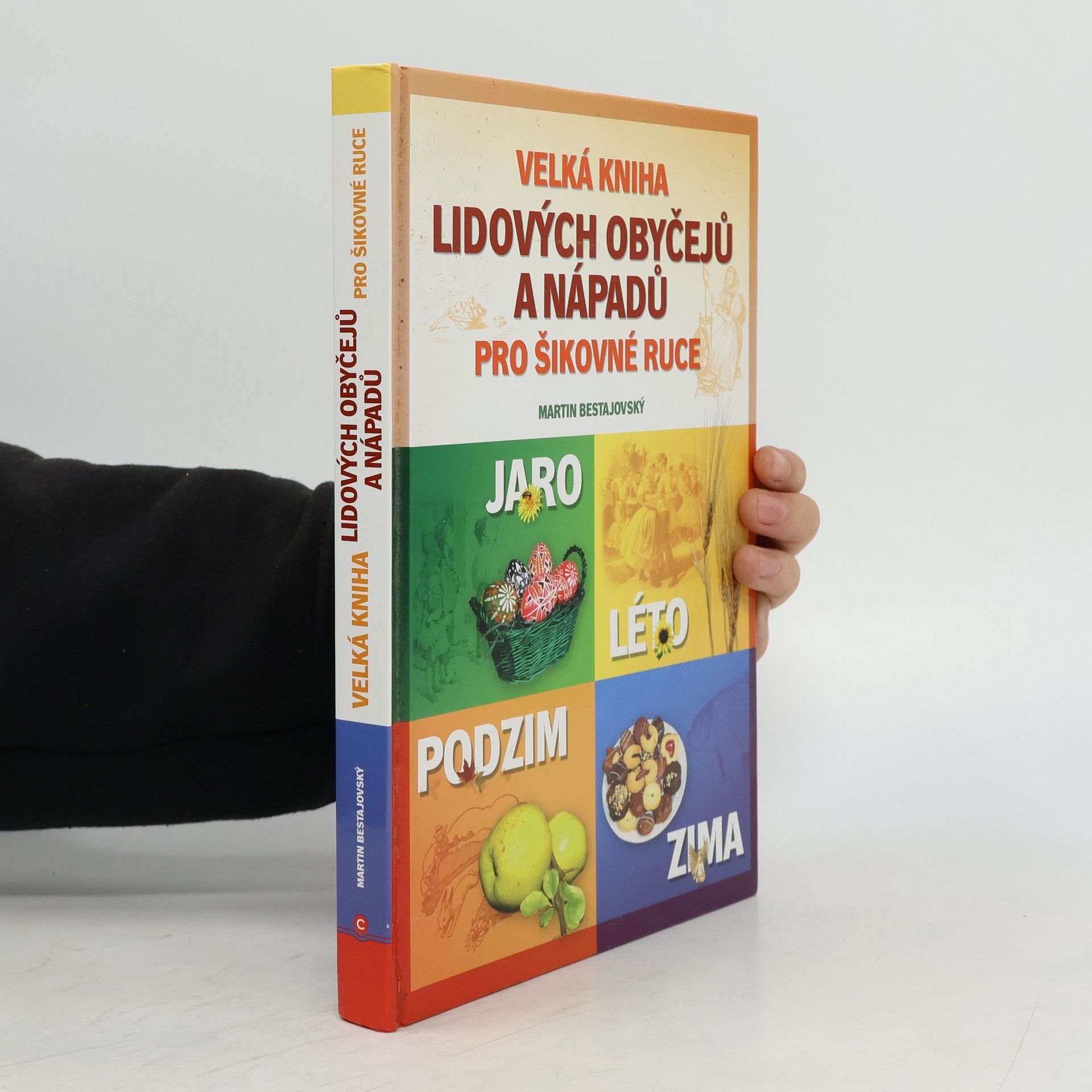 Martin Bestajovský Velká kniha lidových obyčejů a nápadů pro šikovné ruce