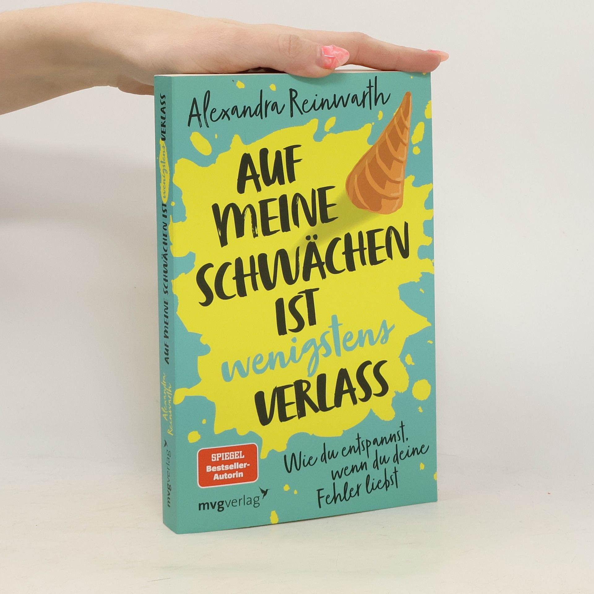 Alexandra Reinwarth Auf meine Schwächen ist wenigstens Verlass