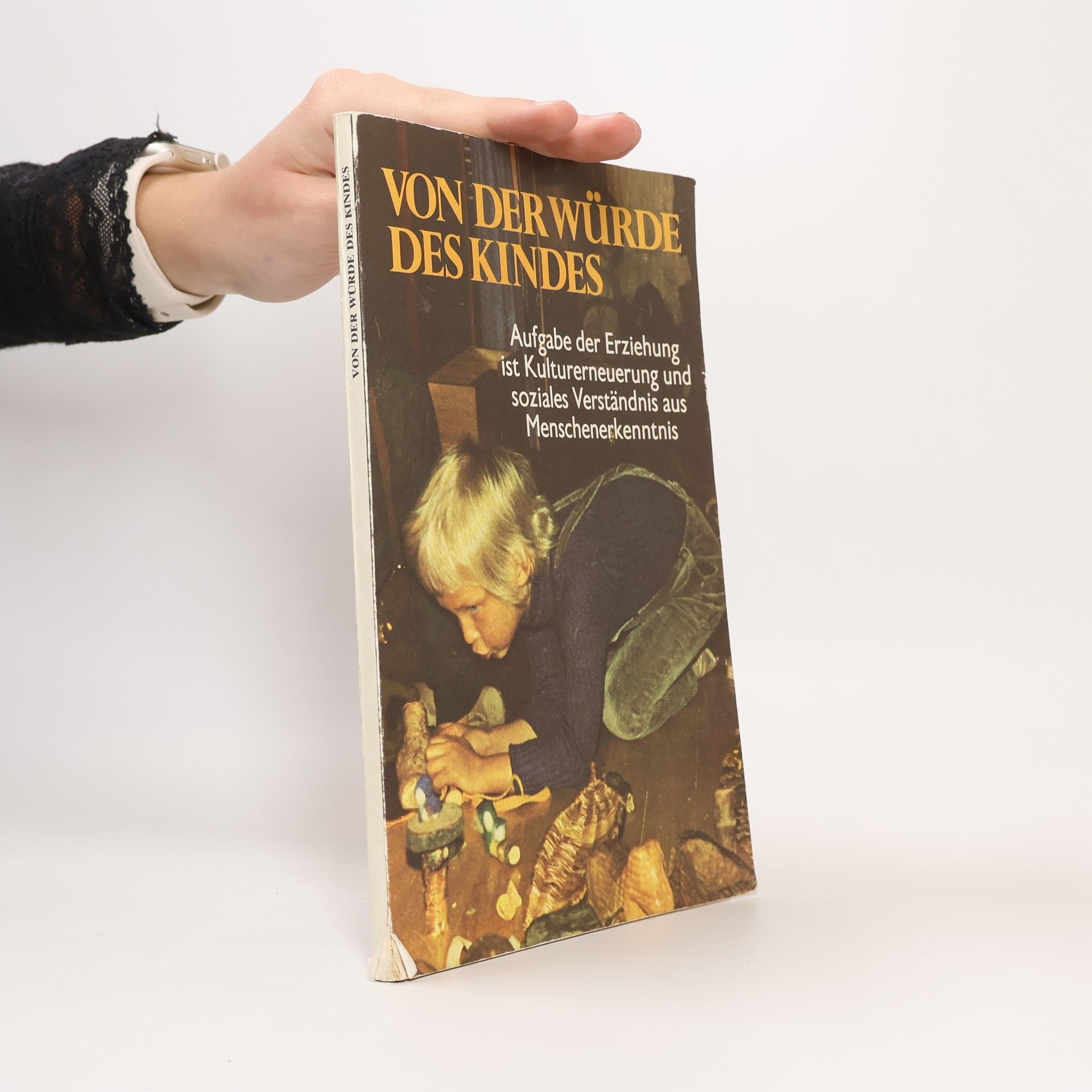 Autorenkollektiv Von der Würde des Kindes