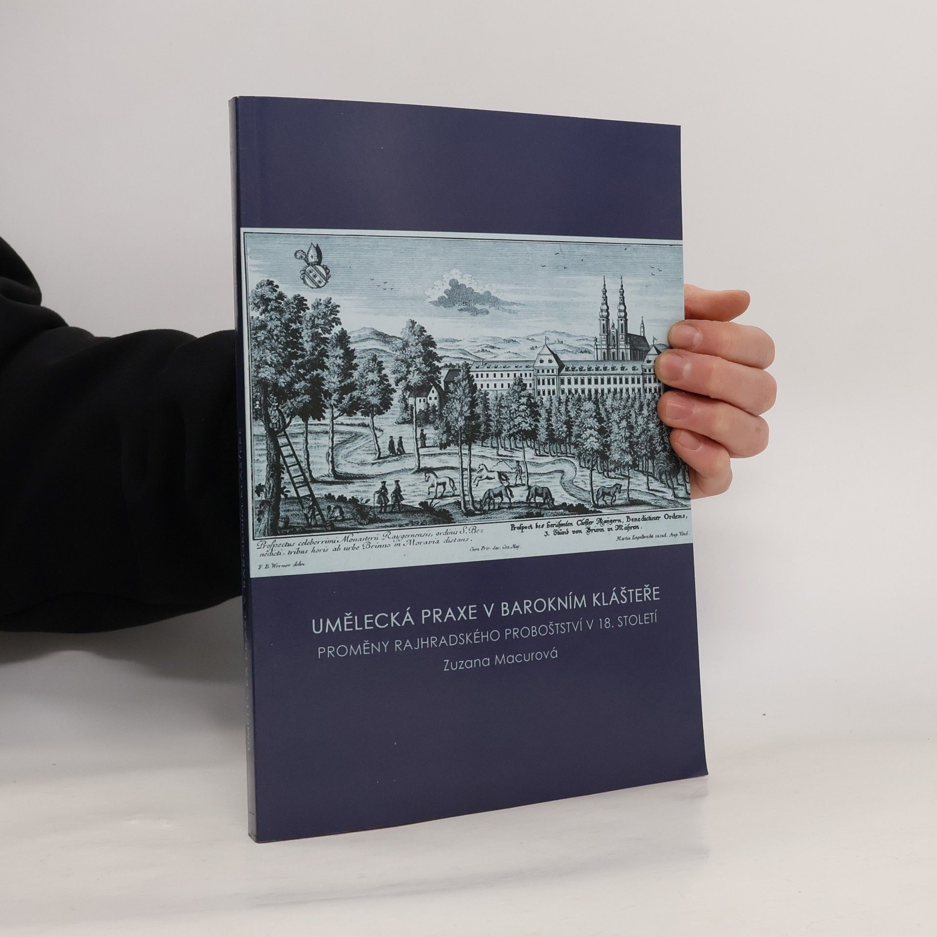 Umělecká praxe v barokním klášteře: Proměny rajhradského proboštství v 18. století