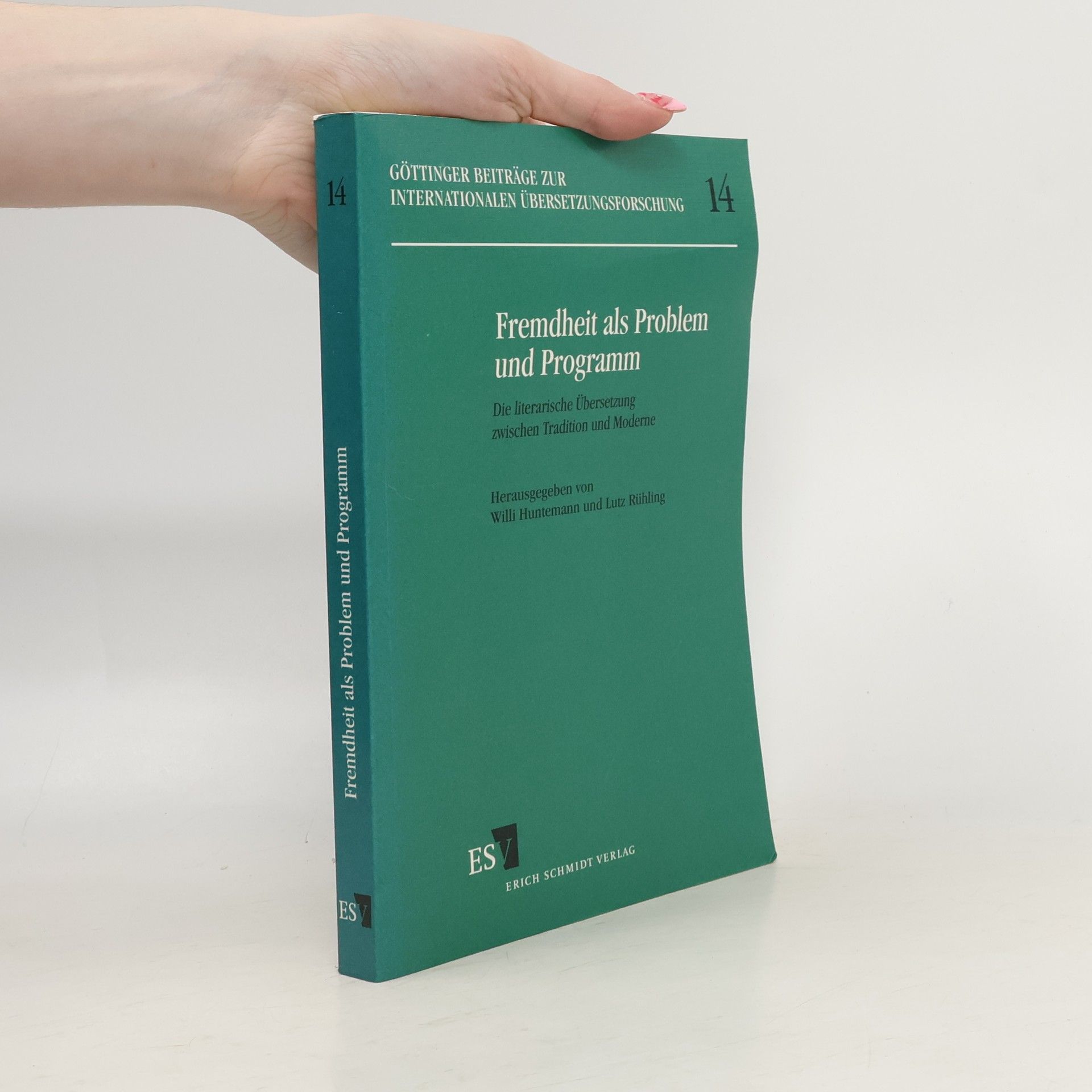 Göttinger Beiträge zur Internationalen Übersetzungsforschung - 14: Fremdheit als Problem und Programm