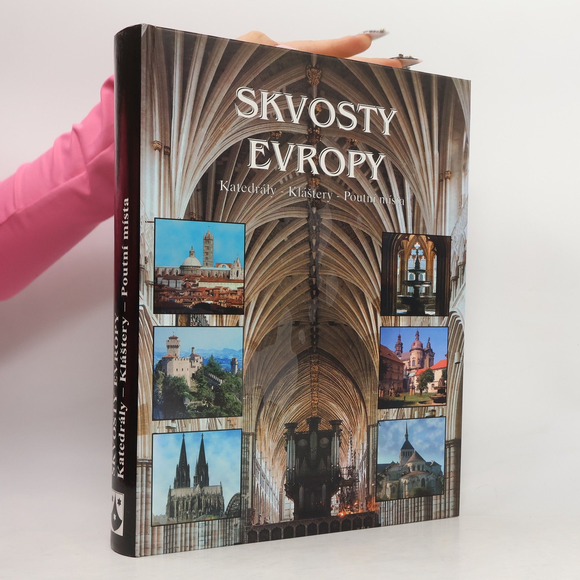 Autores varios Skvosty Evropy: Katedrály - kláštery - poutní místa