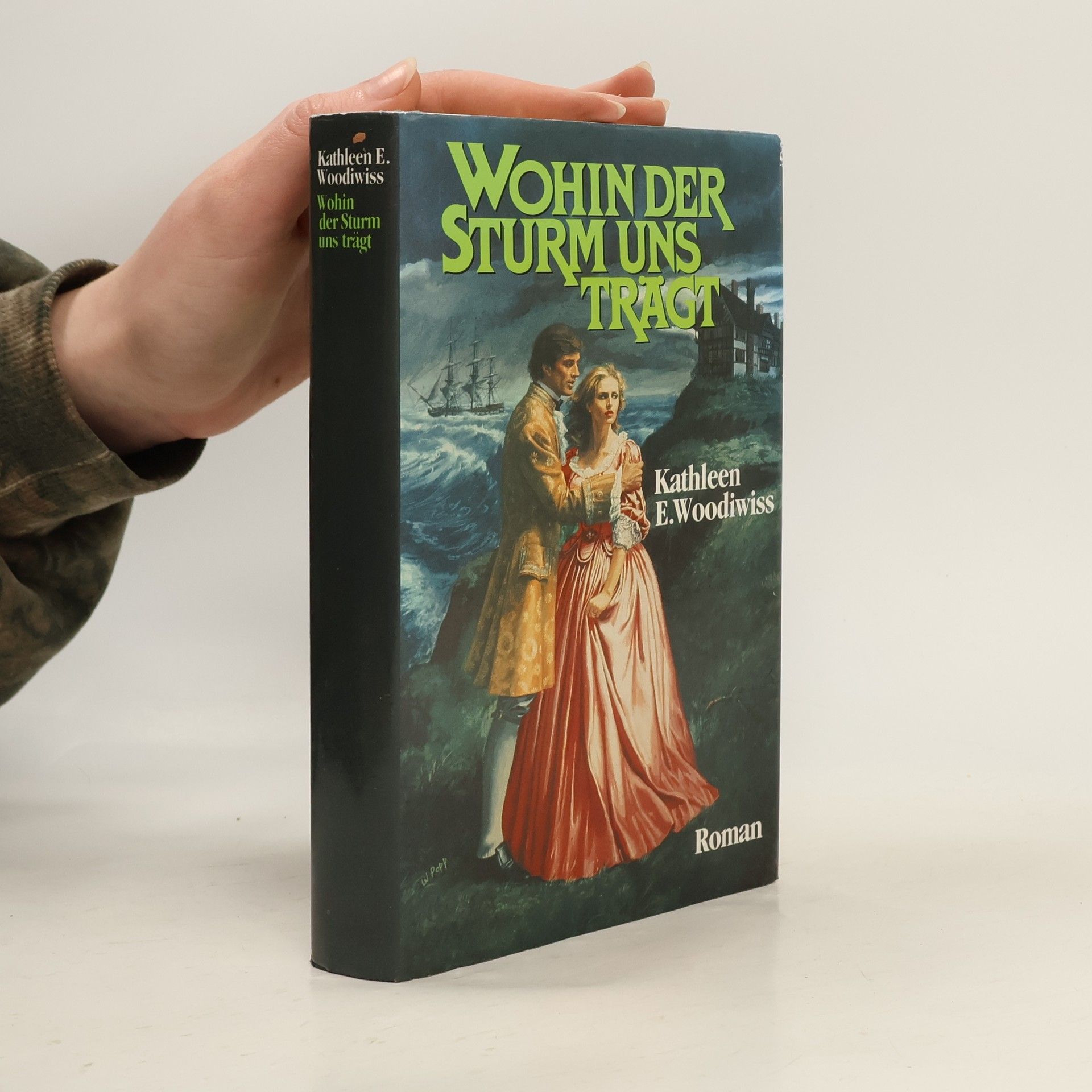 Kathleen E. Woodiwiss Wohin der Sturm uns Trägt