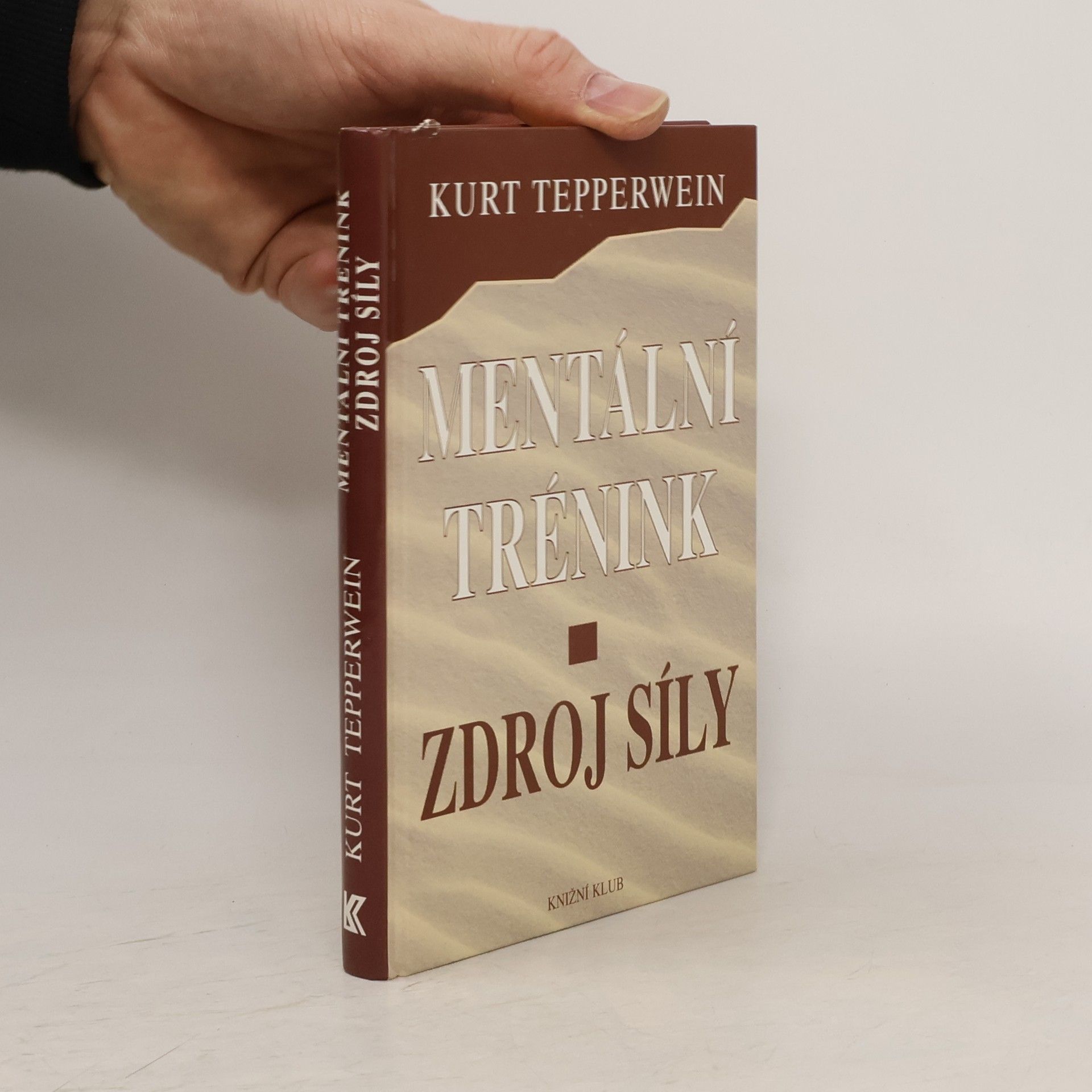 Kurt Tepperwein Mentální trénink: Zdroj síly