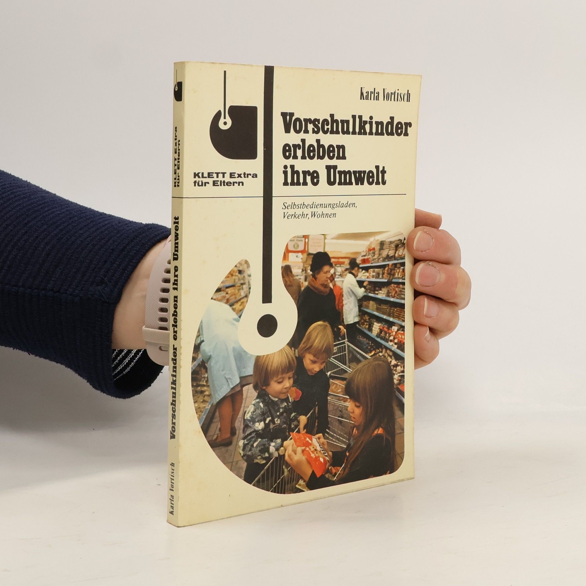 Karla-Ludwiga Vortisch KLETT Extra für Eltern: Vorschulkinder erleben ihre Umwelt