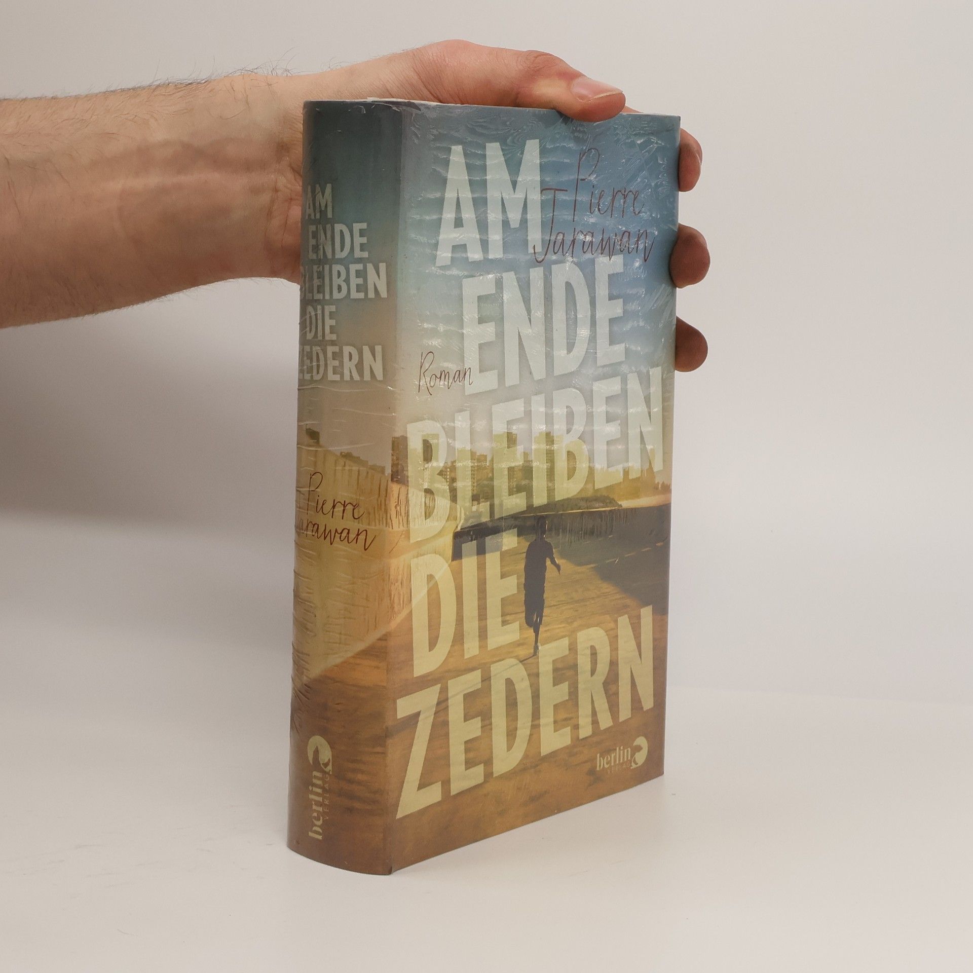 Pierre Jarawan Am Ende bleiben die Zedern