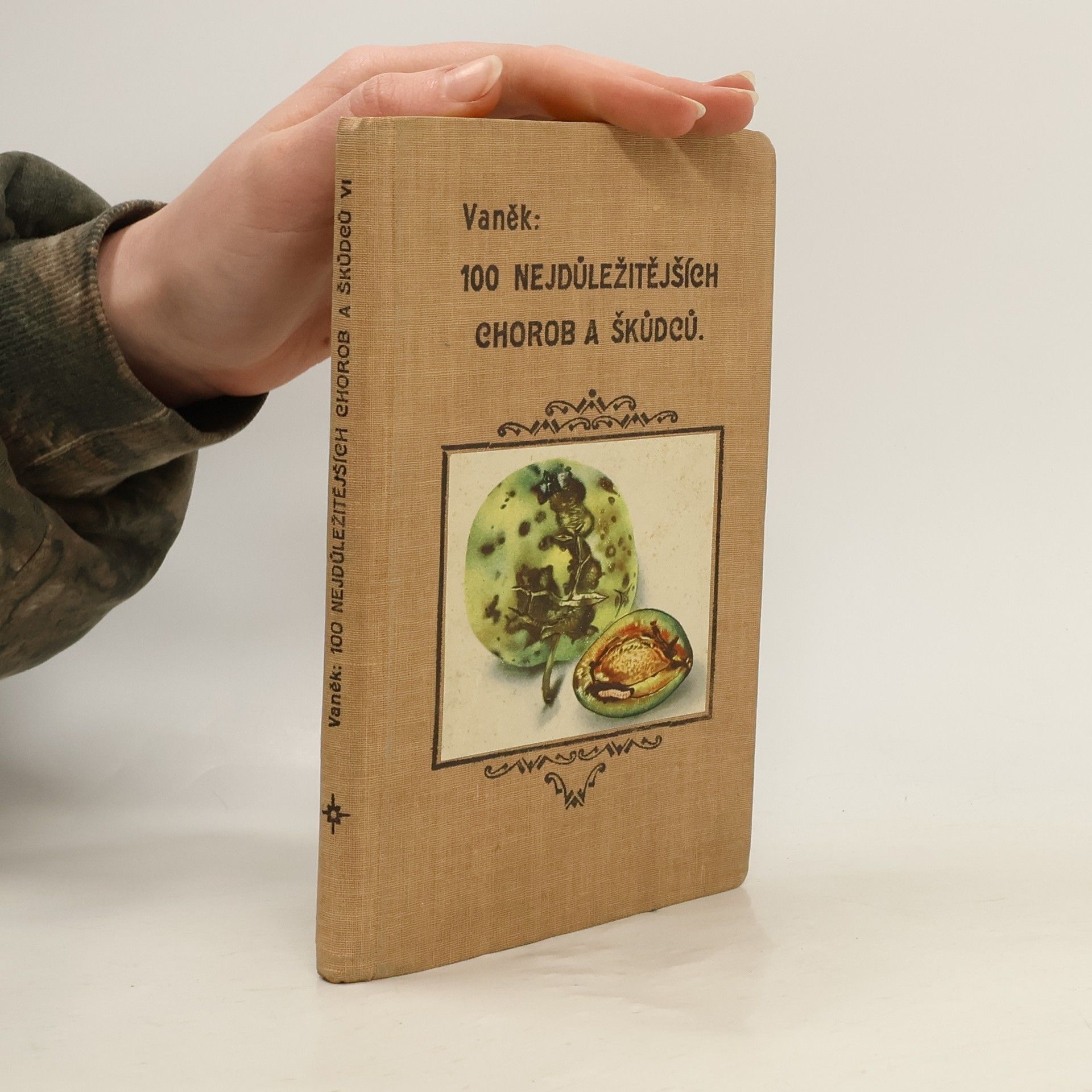 Josef Vaněk Lidová pomologie. VI. díl, Choroby a škůdci : 100 nejdůležitějších chorob a škůdců ovocných stromů a keřů, ochranné prostředky