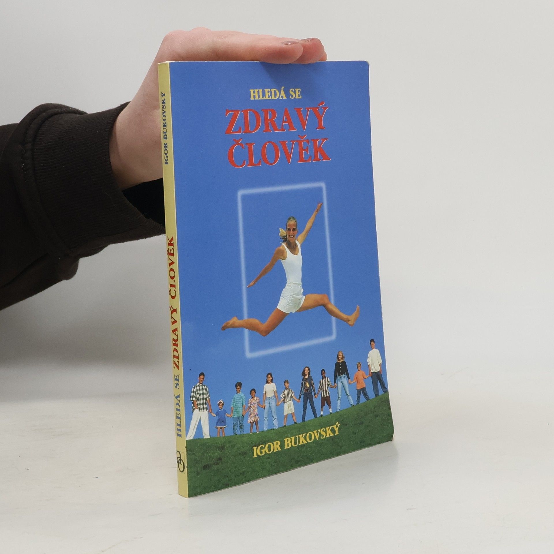 Igor Bukovský Hledá se zdravý člověk